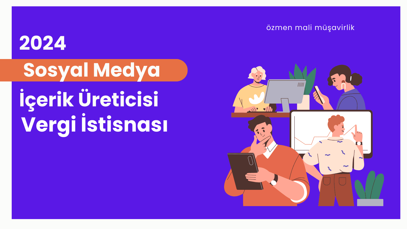 Sosyal Medya İçerik Üreticisi Vergi İstisnası 2024
