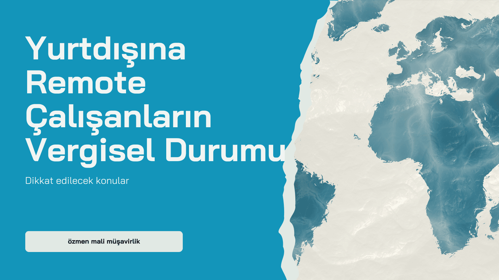 Yurtdışına Remote Çalışanların Vergisel Durumu