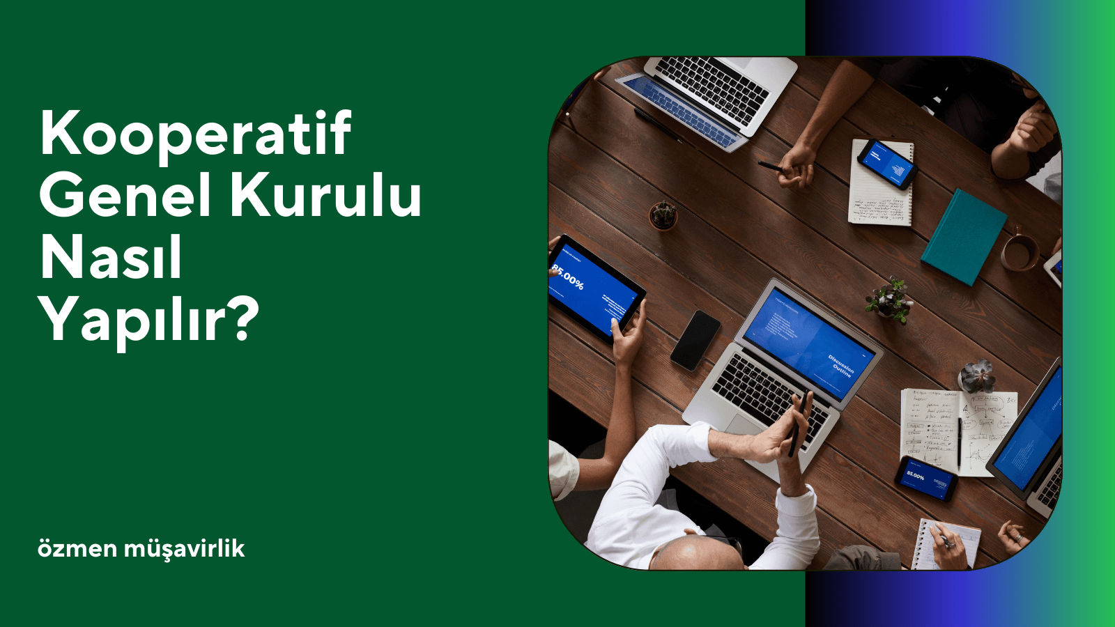 Kooperatiflerde Genel Kurullar Nasıl Yapılır?