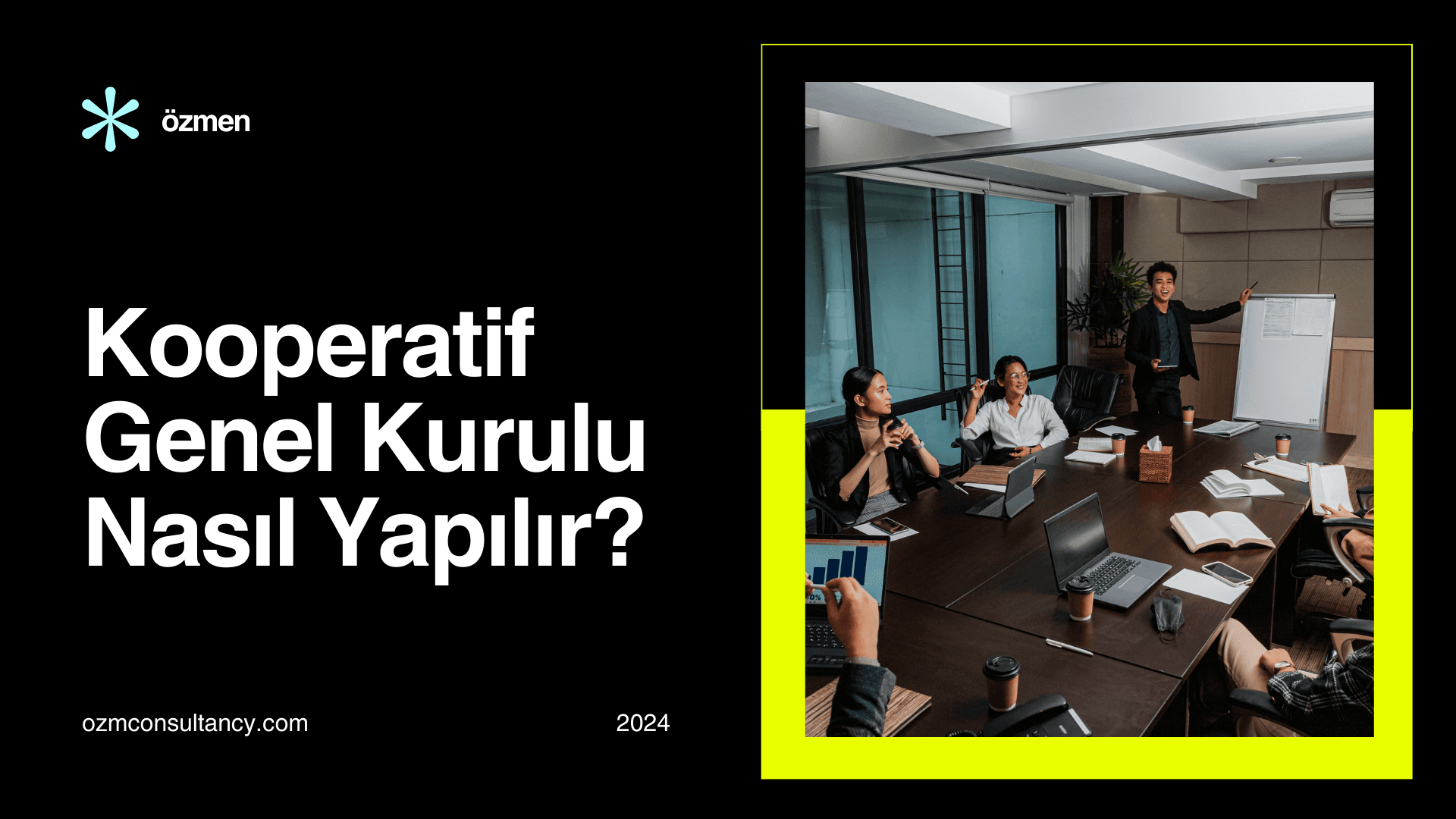 Kooperatif Genel kurul Evrakları Nelerdir? Kooperatif Genel Kurul Toplantısı Nasıl Yapılır?
