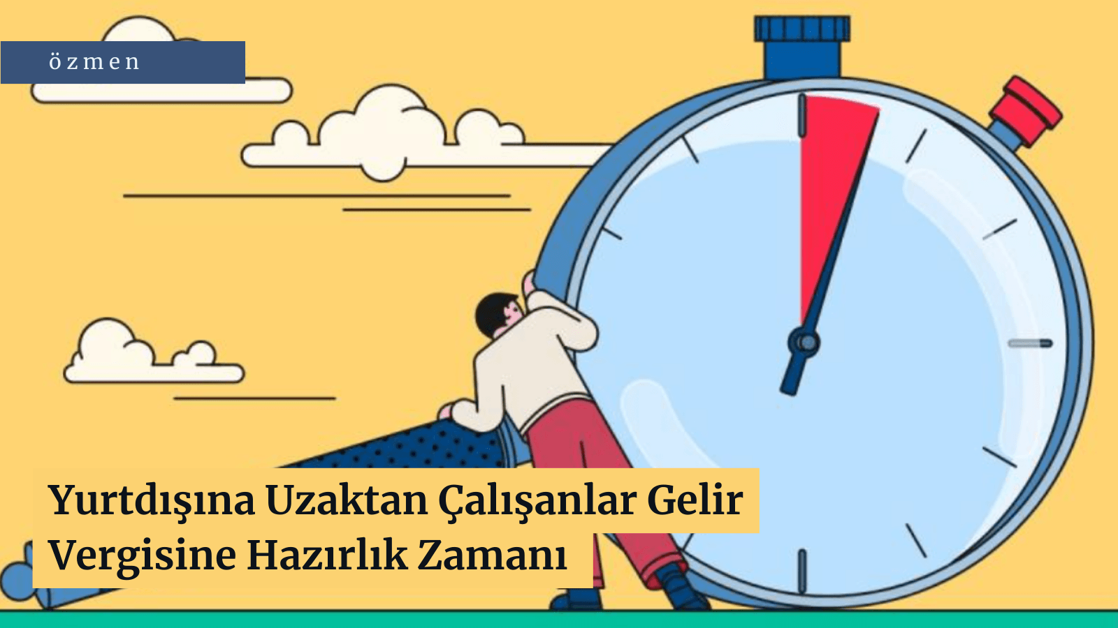 Yurtdışına Uzaktan Çalışanlar Gelir Vergisine Hazırlık Zamanı