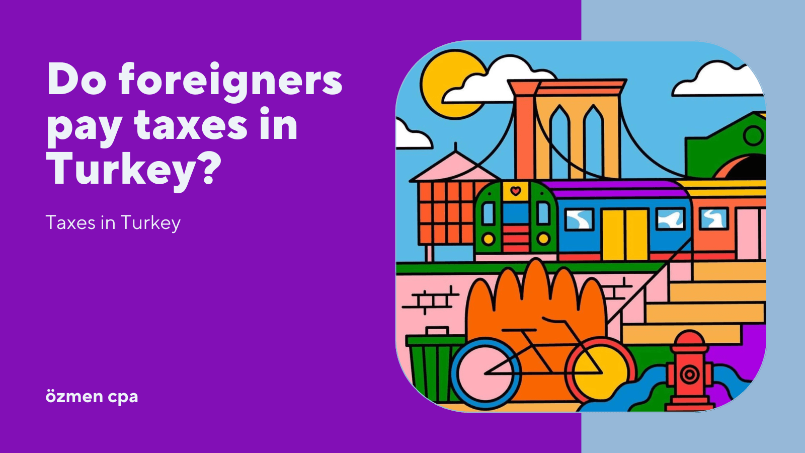 Do foreigners pay taxes in Turkey?