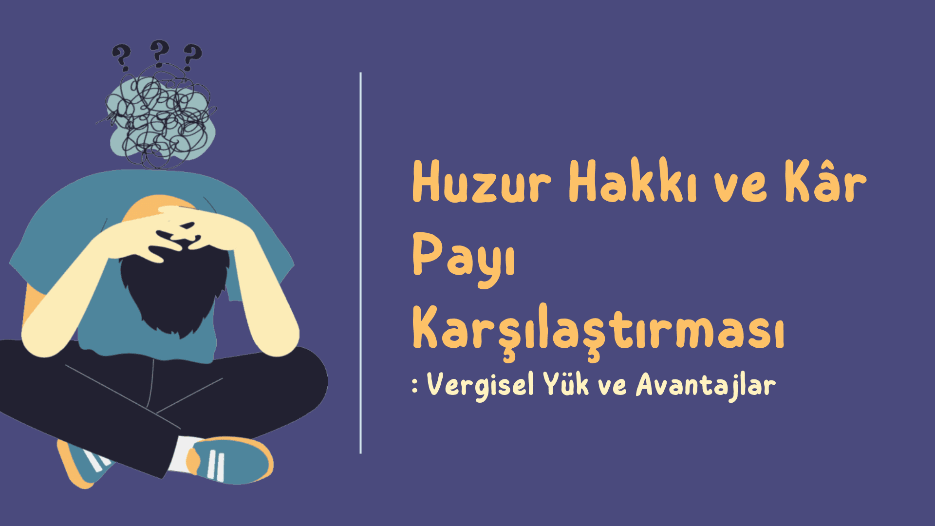 Huzur Hakkı ve Kar Payı Karşılaştırması: Vergisel Yük ve Avantajlar