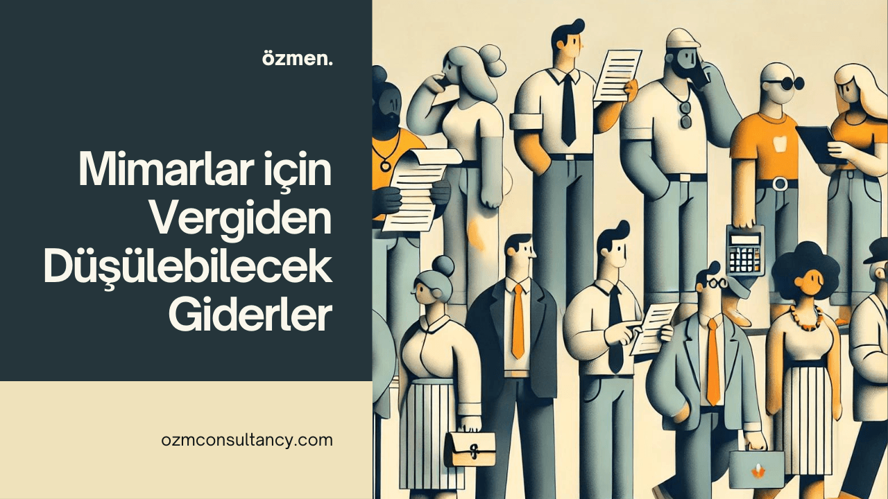 Mimarlar İçin Vergiden Düşülebilecek Giderler