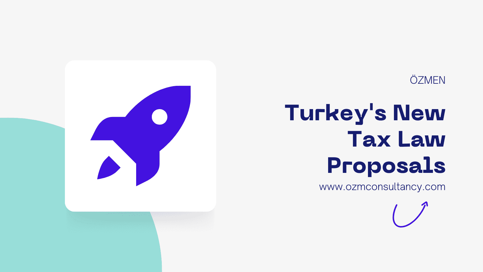 Detailed Guide to Turkey's New Tax Law Proposals