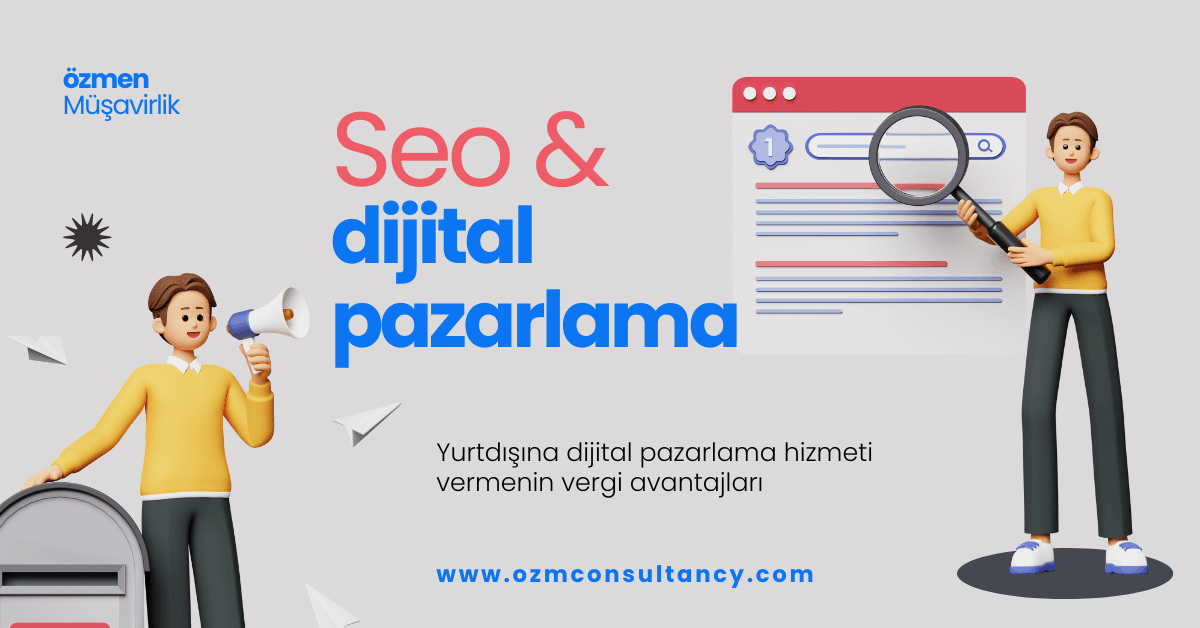 Dijital Pazarlamada ve SEO İşlerinde Vergi Avantajları Nelerdir?