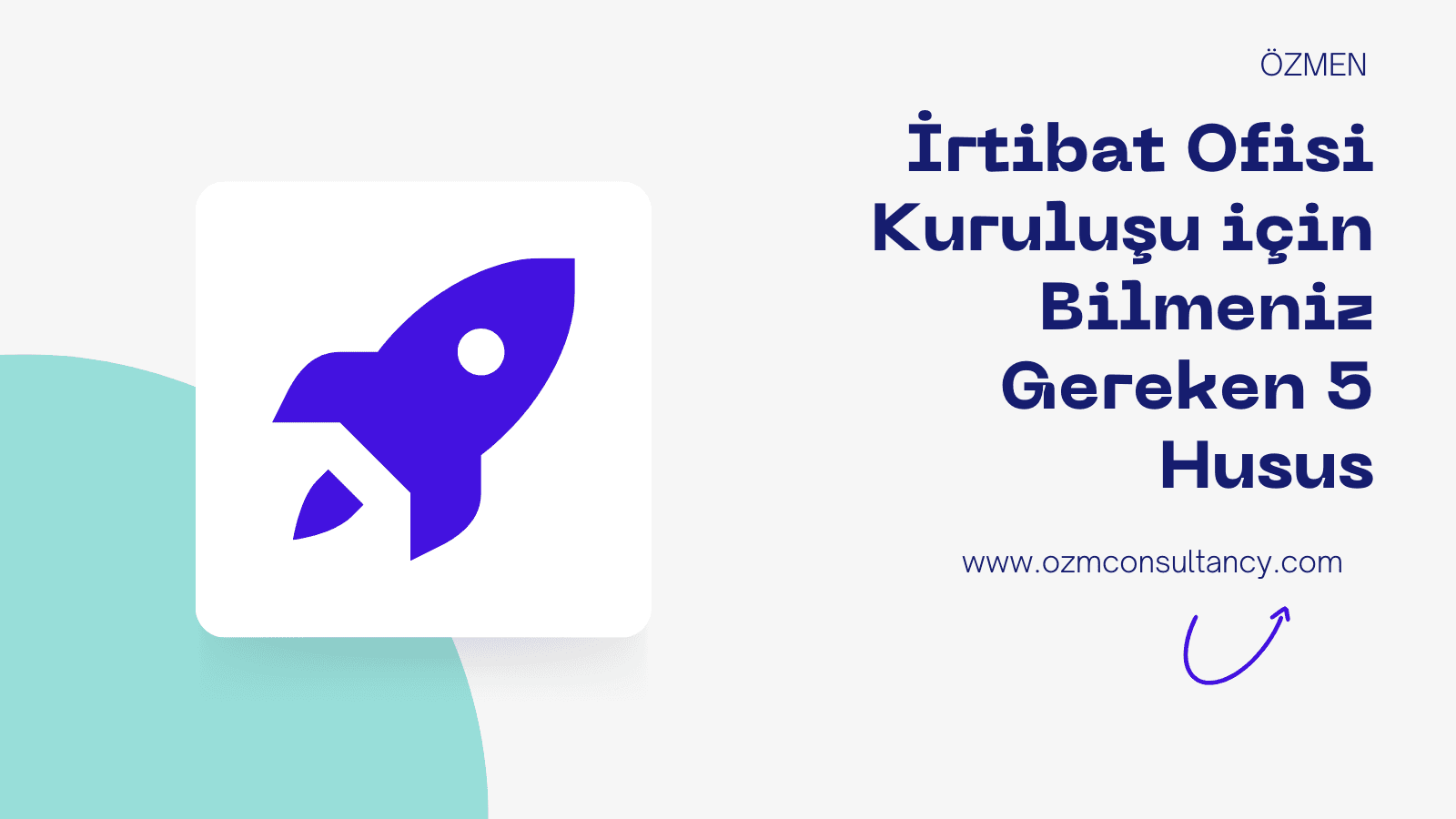 İrtibat Ofisi Kuruluşu için Bilmeniz Gereken 5 Husus