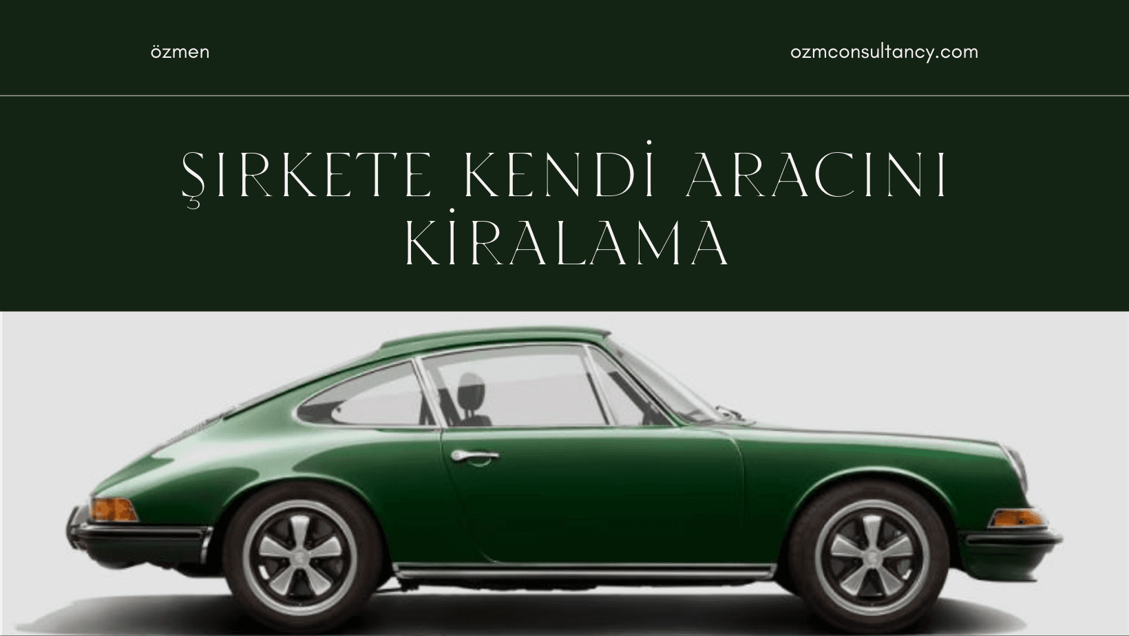 Şirkete Kendi Aracını Kiralama