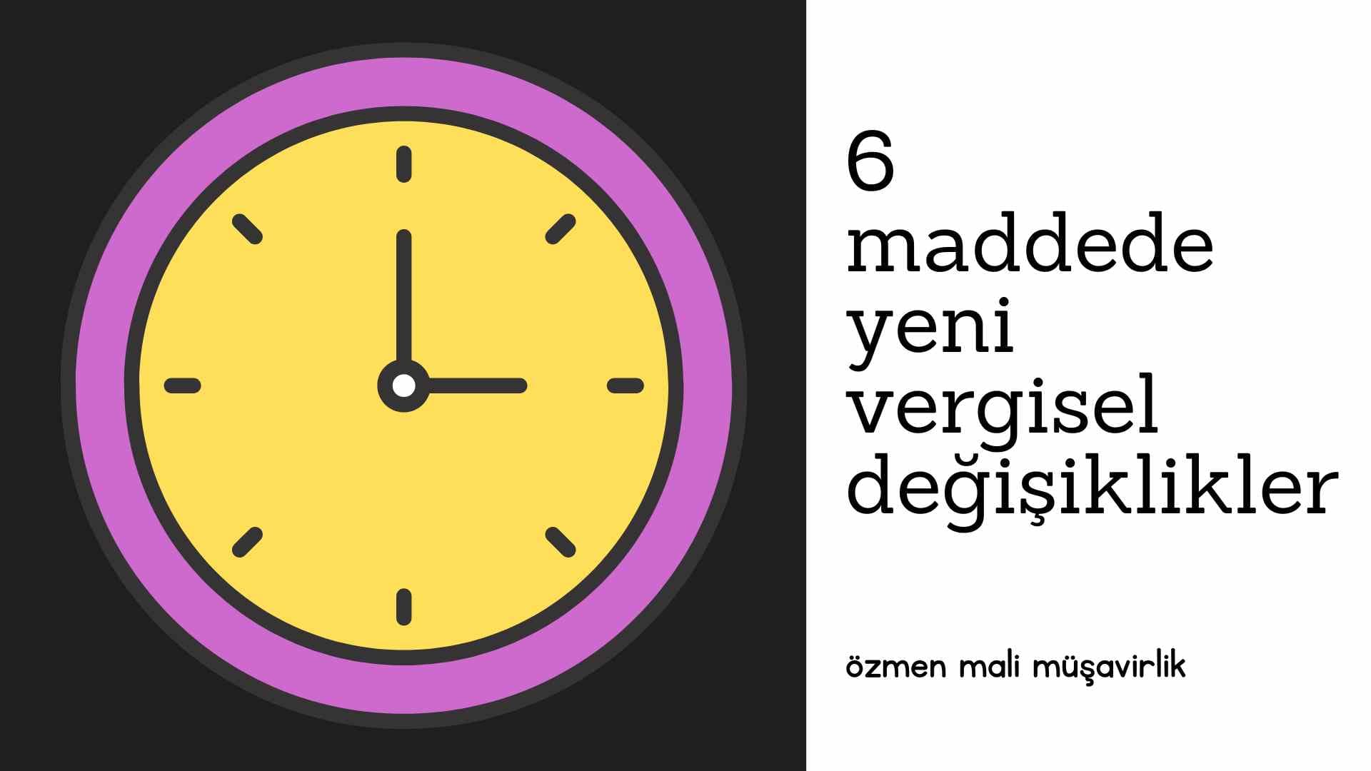 6 Maddede Şirketleri İlgilendiren Yeni Değişiklikler
