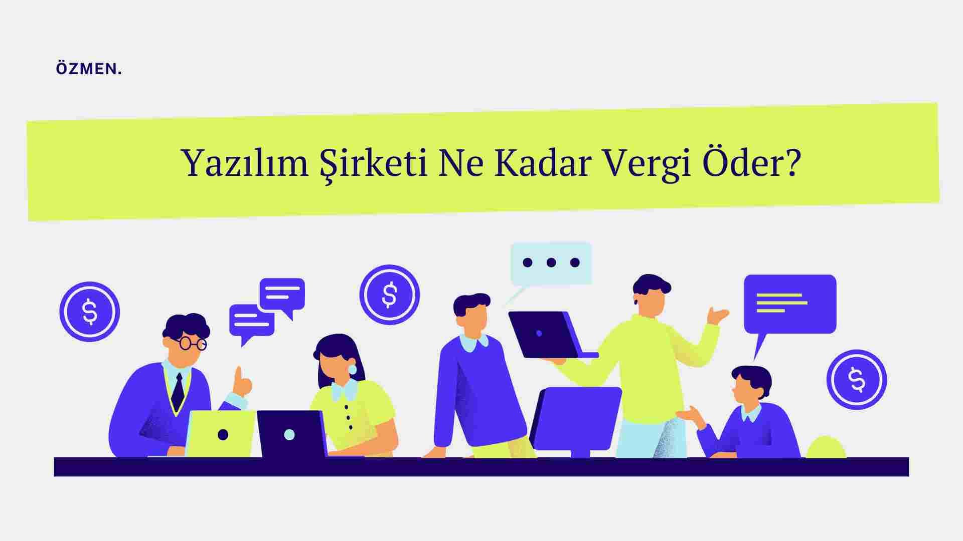 Yazılım Şirketi Ne Kadar Vergi Öder?