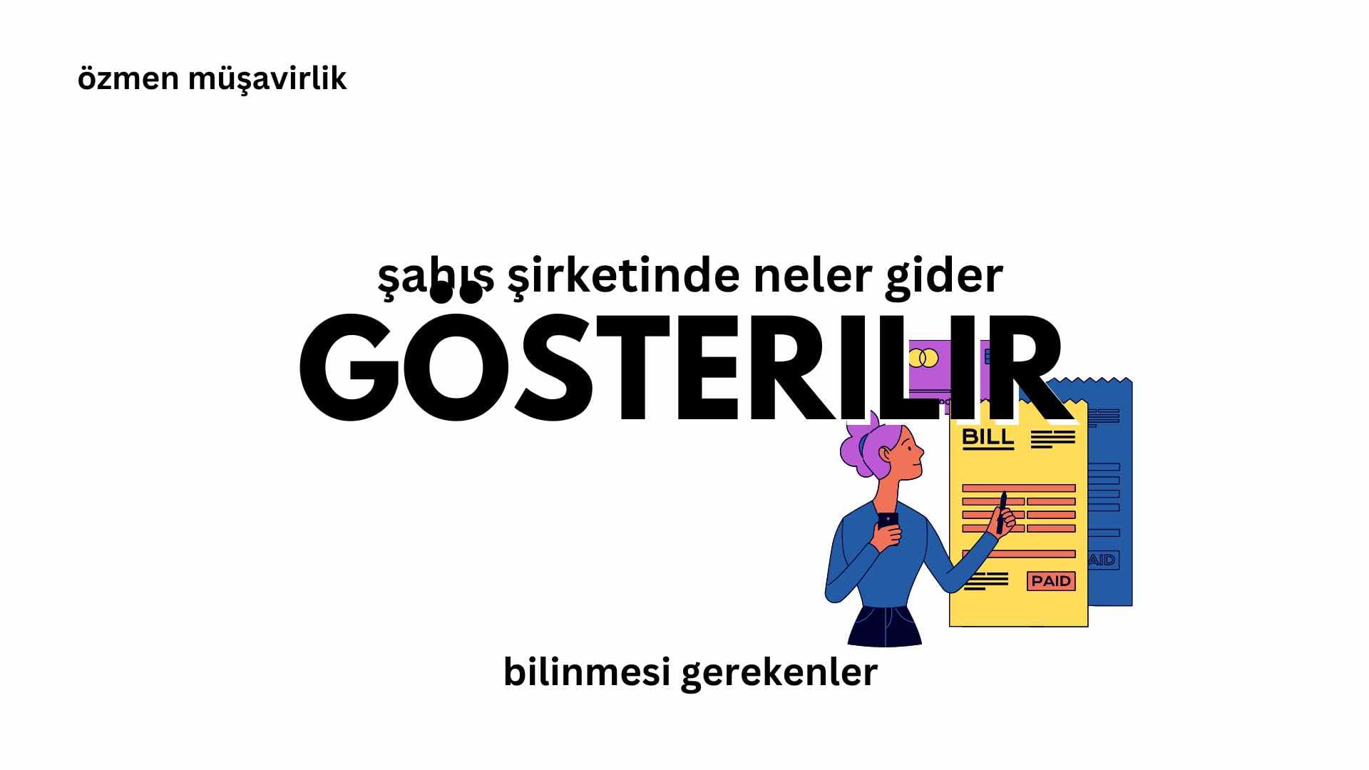 Şahıs şirketinde neler gider gösterilebilir?
