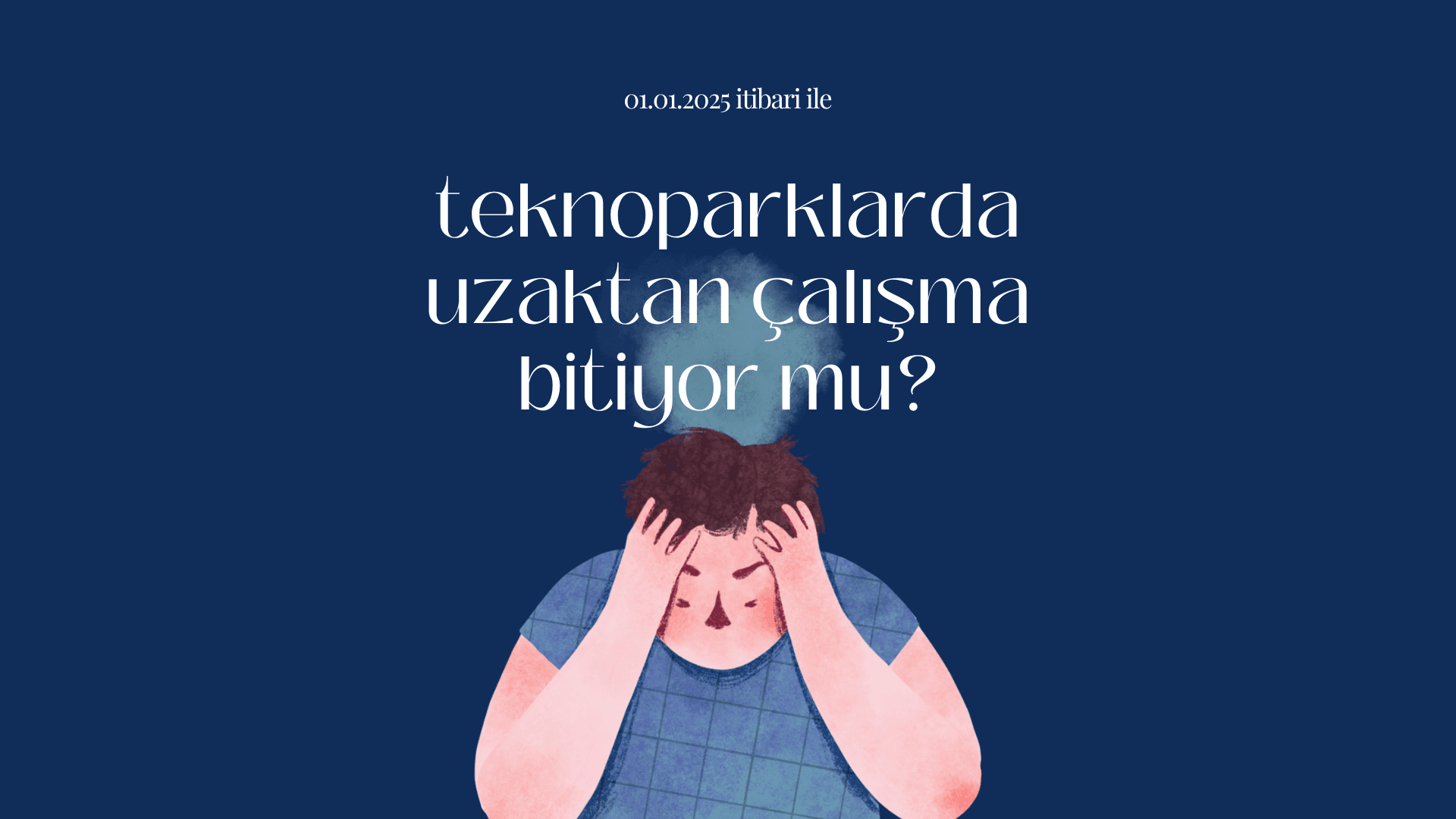 Teknopark uzaktan çalışma 2025