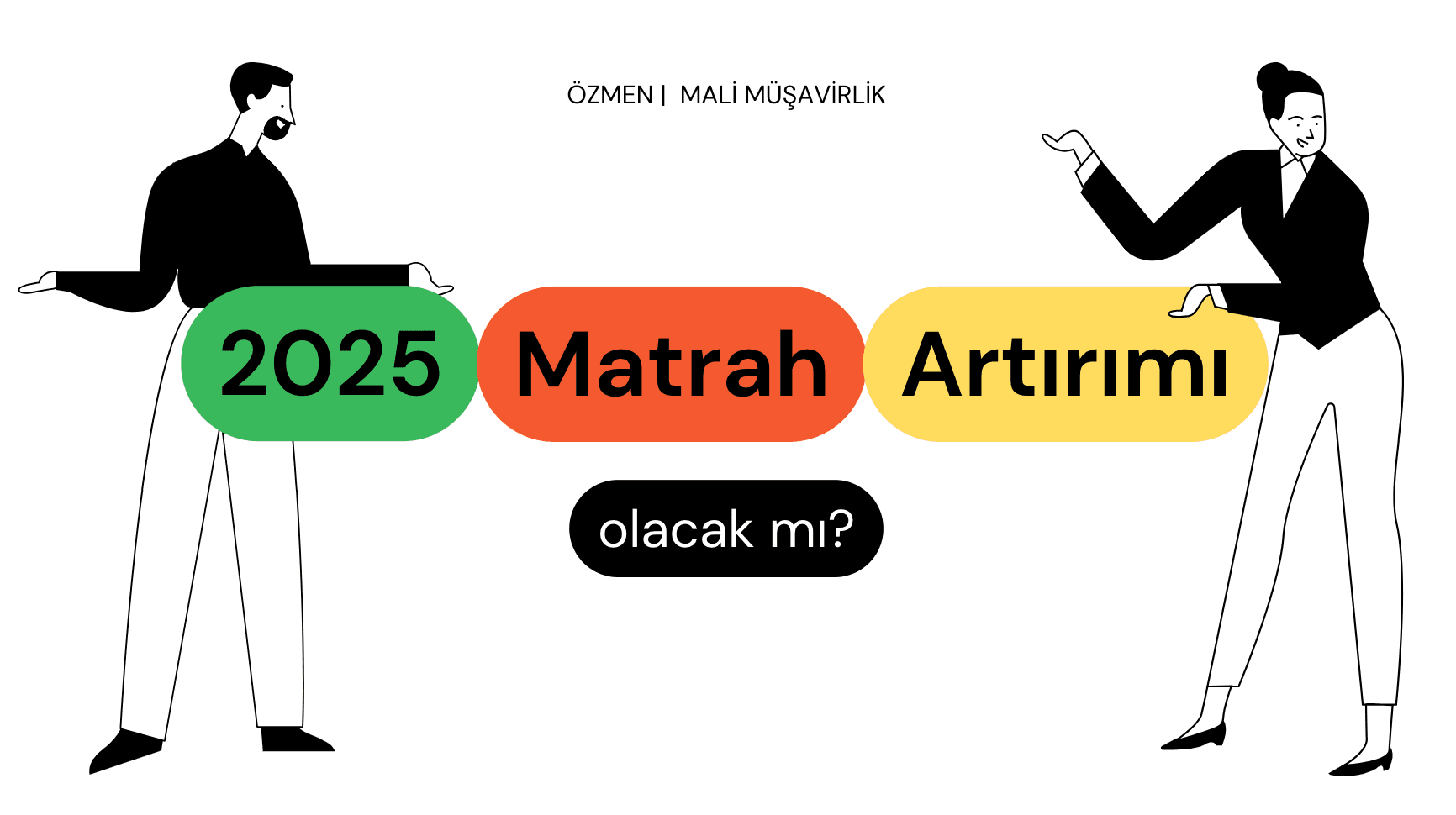 2025 Matrah Artırımı Gelecek mi?