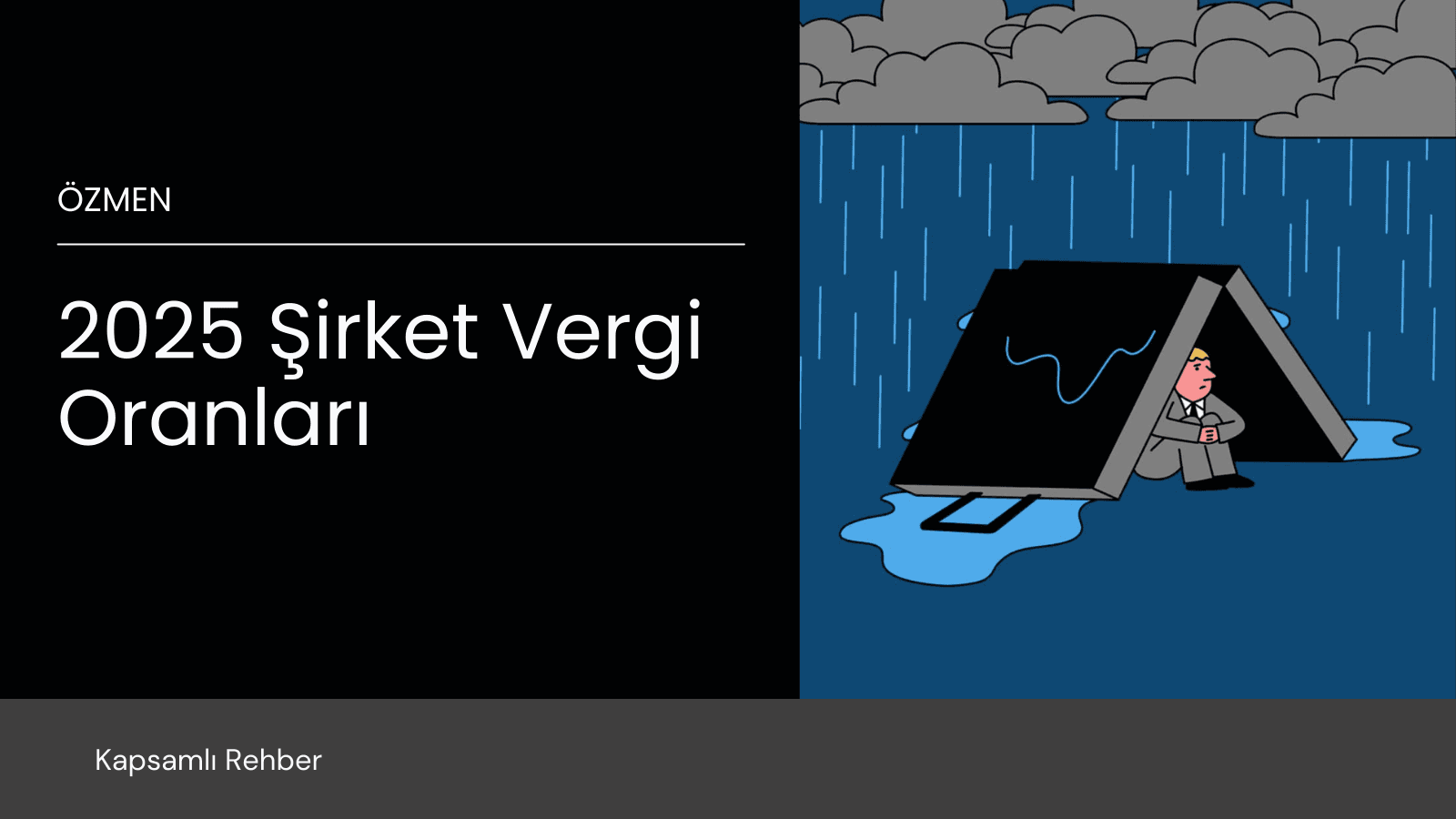 2025 Şirket Vergi Oranları: Güncellemeler, Karşılaştırmalar ve Şirketler İçin Stratejik Öneriler