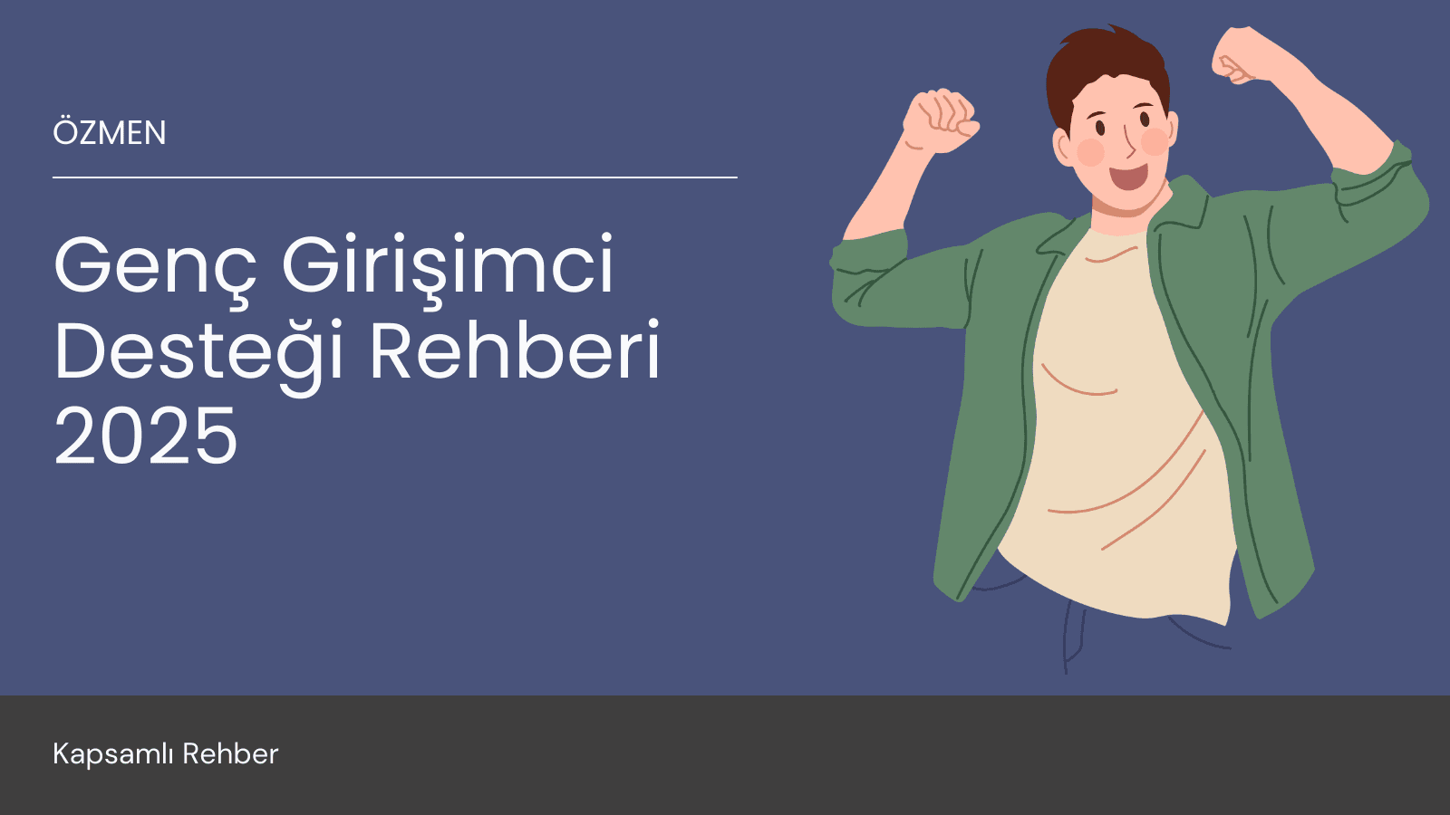 Genç Girişimci Desteği Rehberi 2025