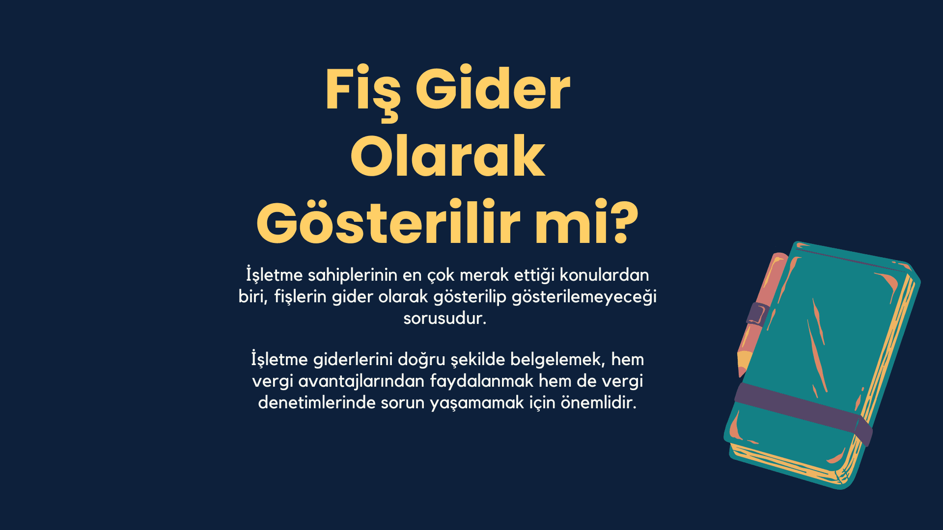 Fiş Gider Olarak Gösterilir mi?