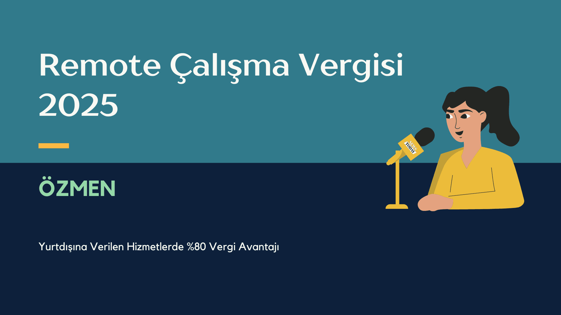Remote Çalışma Vergisi 2025: Yurtdışına Verilen Hizmetlerde %80 Vergi Avantajı