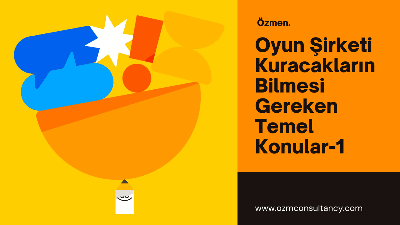 Oyun Şirketi Kurmak 2025: Vergisel Konular ve Başlangıç Rehberi