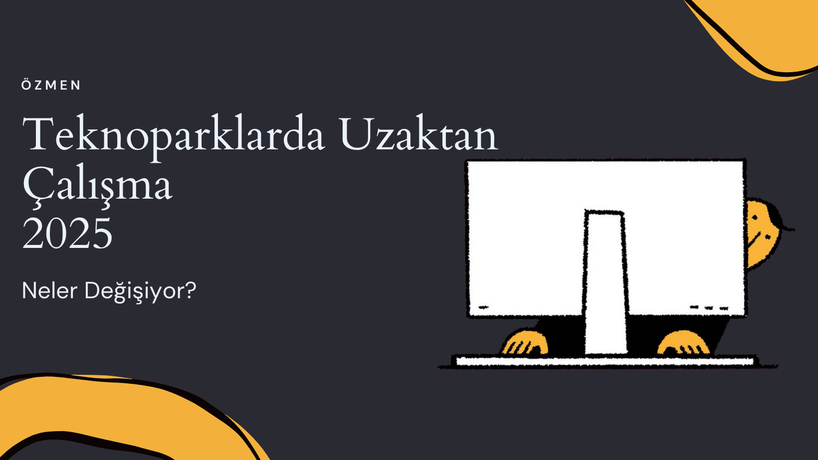 Teknoparklarda Uzaktan Çalışma 2025 Yılı Sonuna Uzatıldı