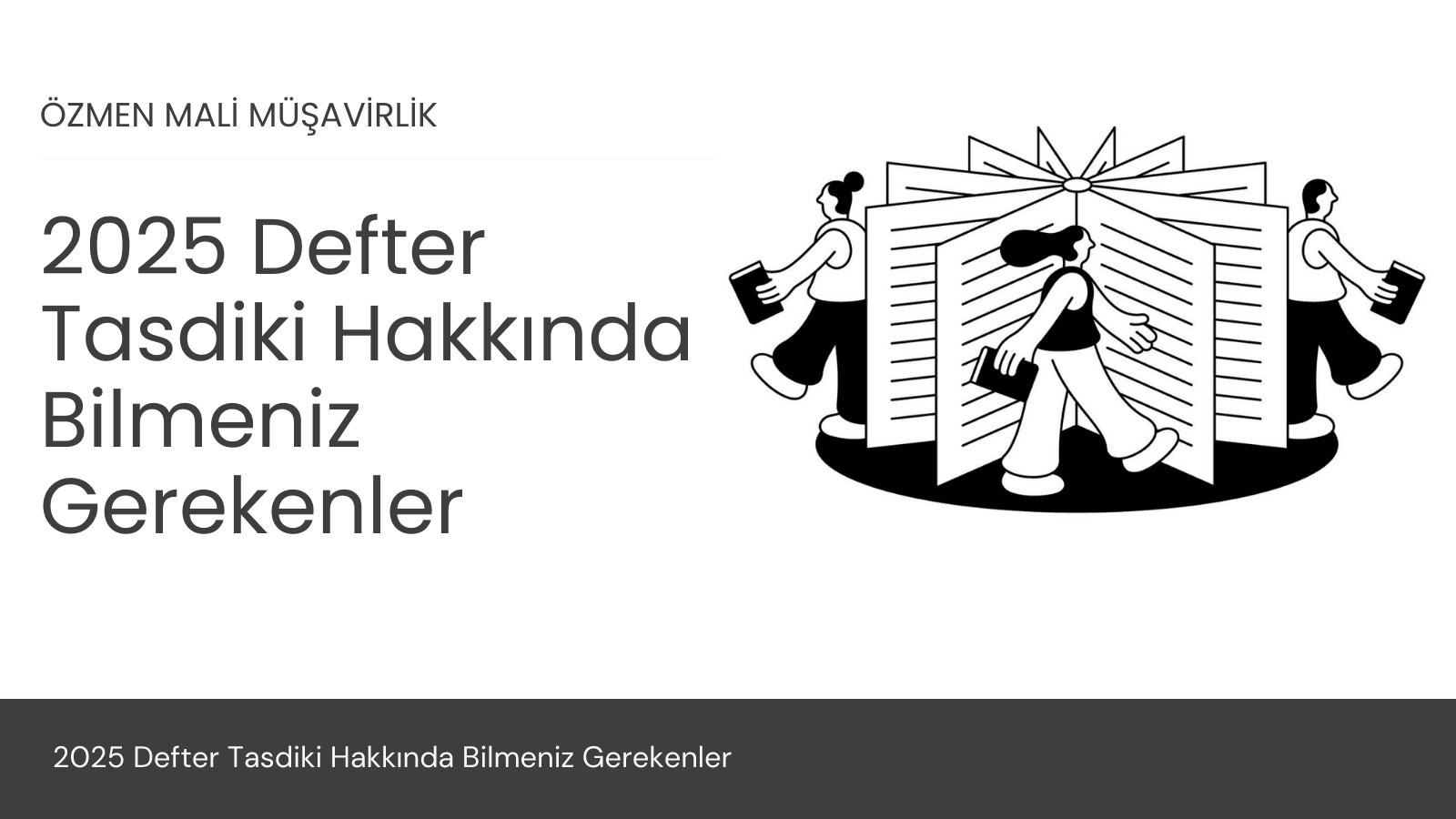2025 Defter Tasdiki Hakkında Bilmeniz Gerekenler