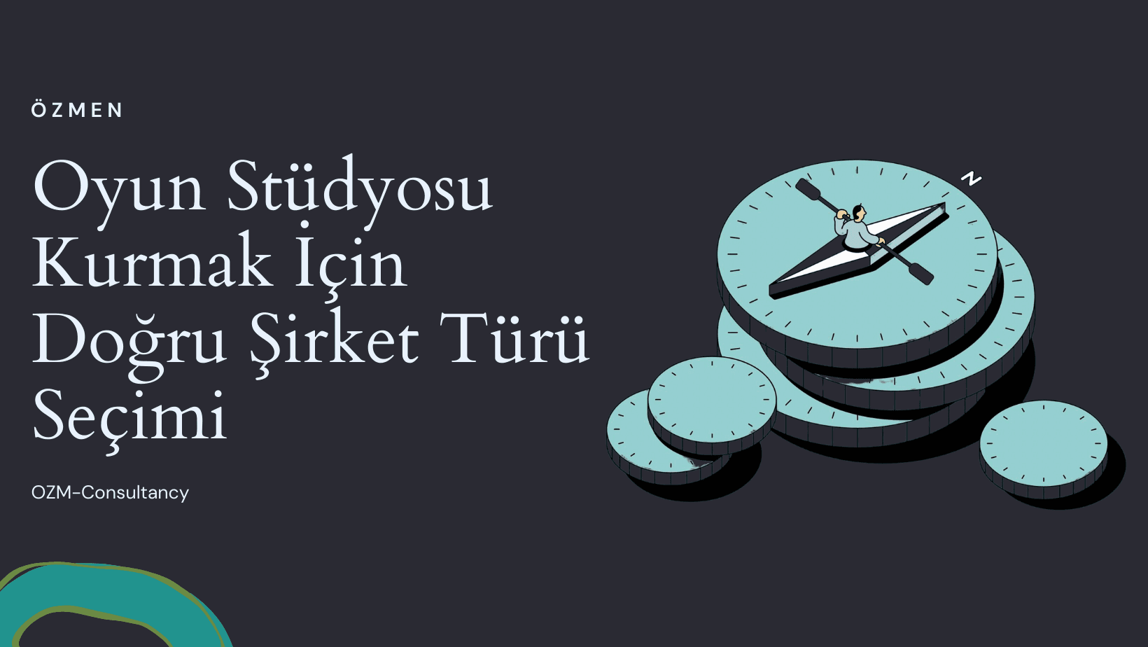 Oyun Stüdyosu Kurmak İçin Doğru Şirket Türü Seçimi: Hangi Hukuki Yapı Size Uygun?