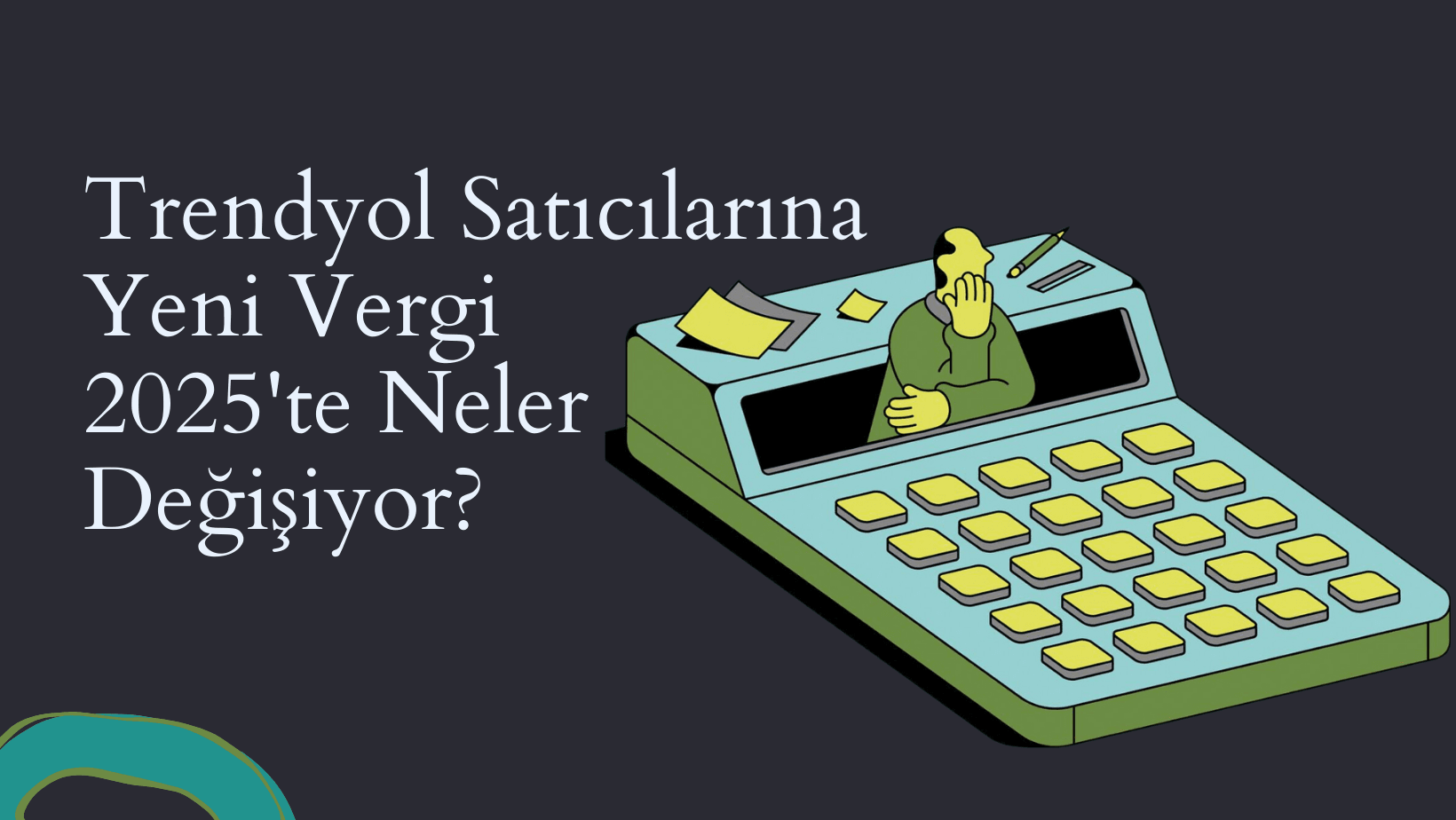 Trendyol Satıcılarına Yeni Vergi: 2025'te Neler Değişiyor?