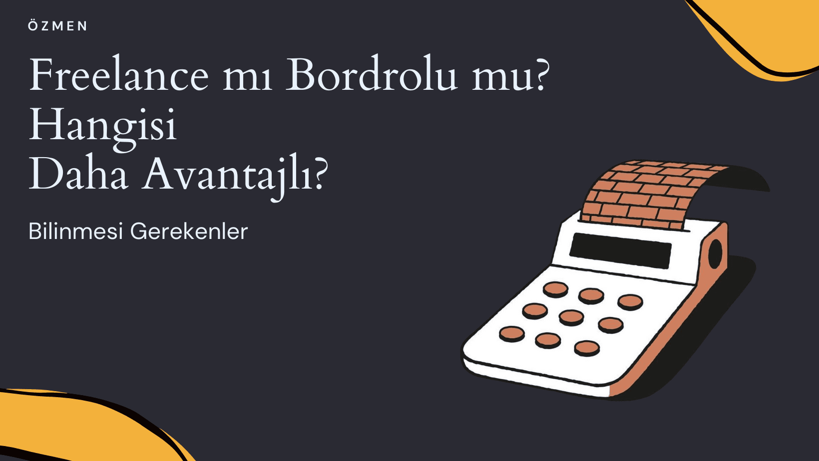 Freelance mı Bordrolu mu? Hangisi Daha Avantajlı?