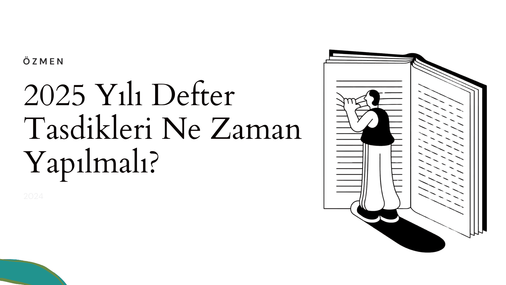 2025 yılı defter tasdikleri ne zaman yapılır?