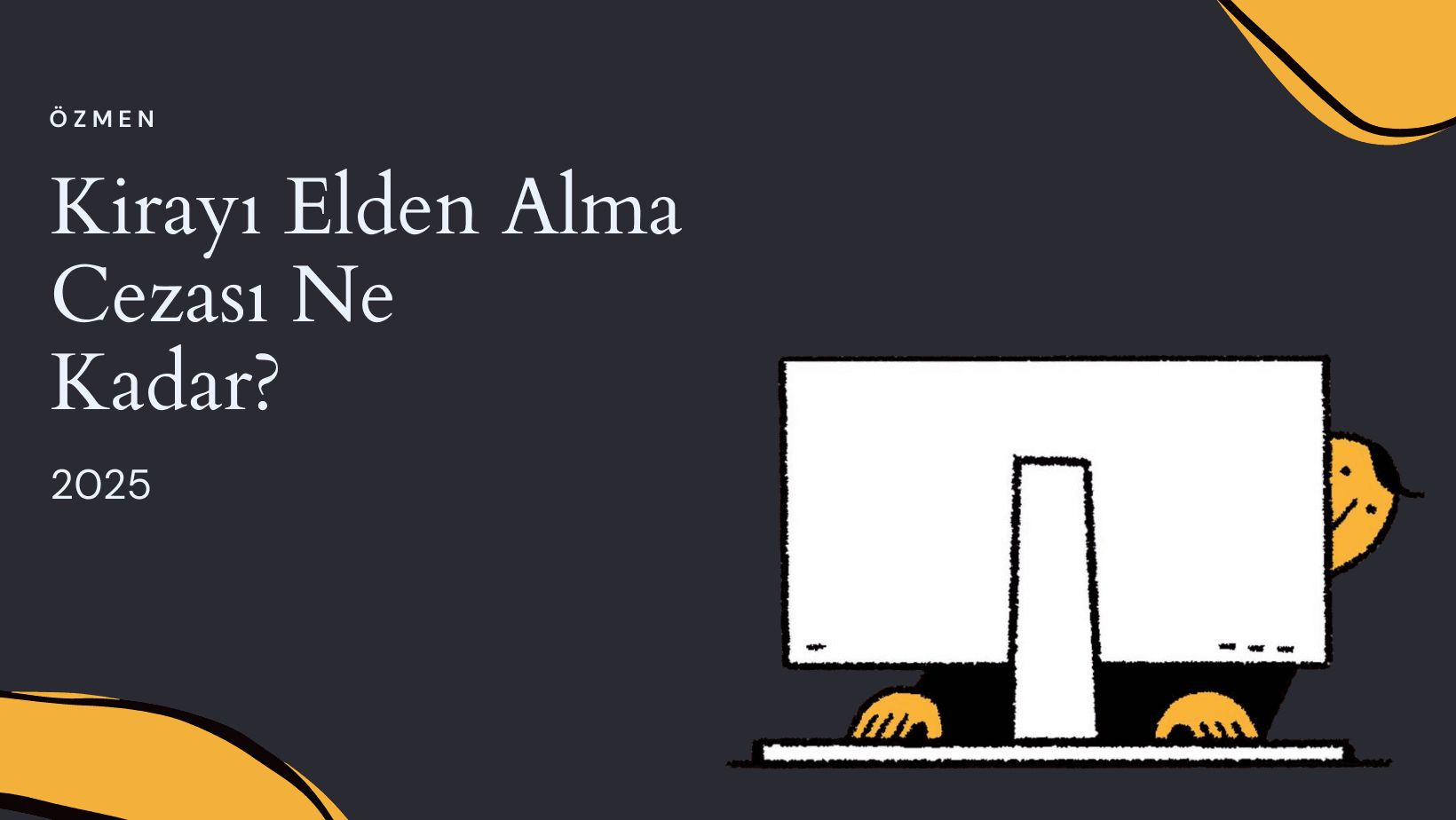 Kirayı Elden Alma Cezası 2025