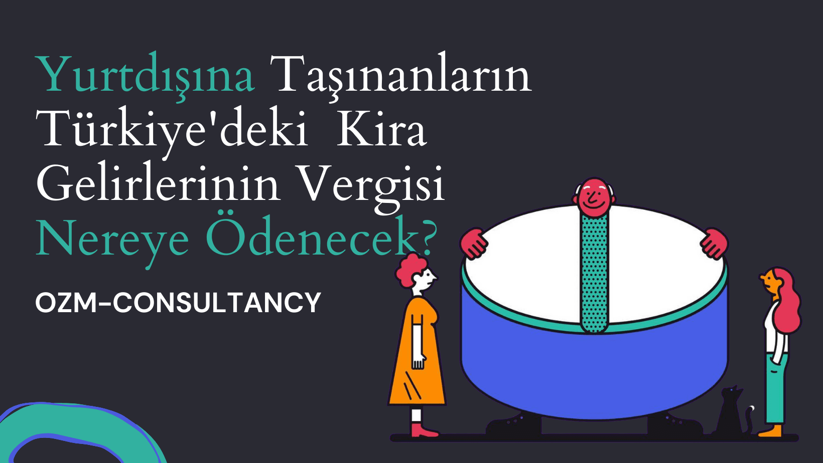 Yurtdışına Taşınanların Türkiye'deki Kira Gelirlerinin Vergisi Nereye Ödenecek?