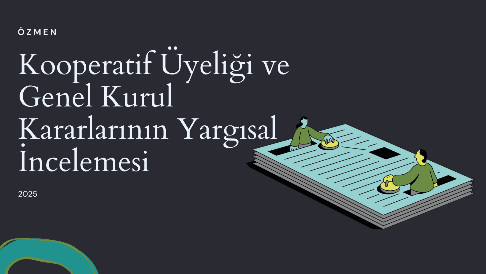 Kooperatif Üyeliği ve Genel Kurul Kararlarının Yargısal İncelemesi