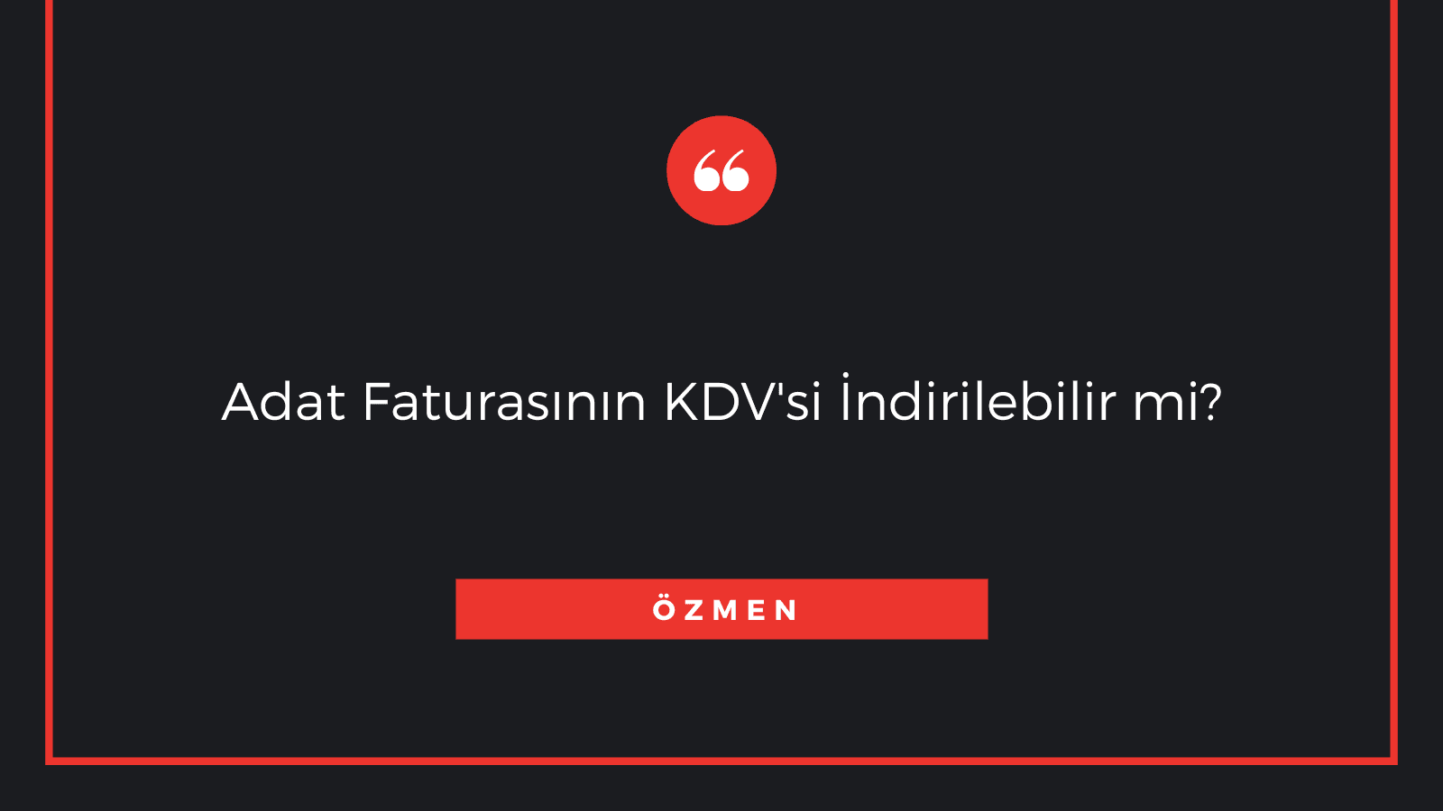 Adat Faturasının KDV'si İndirilebilir mi?
