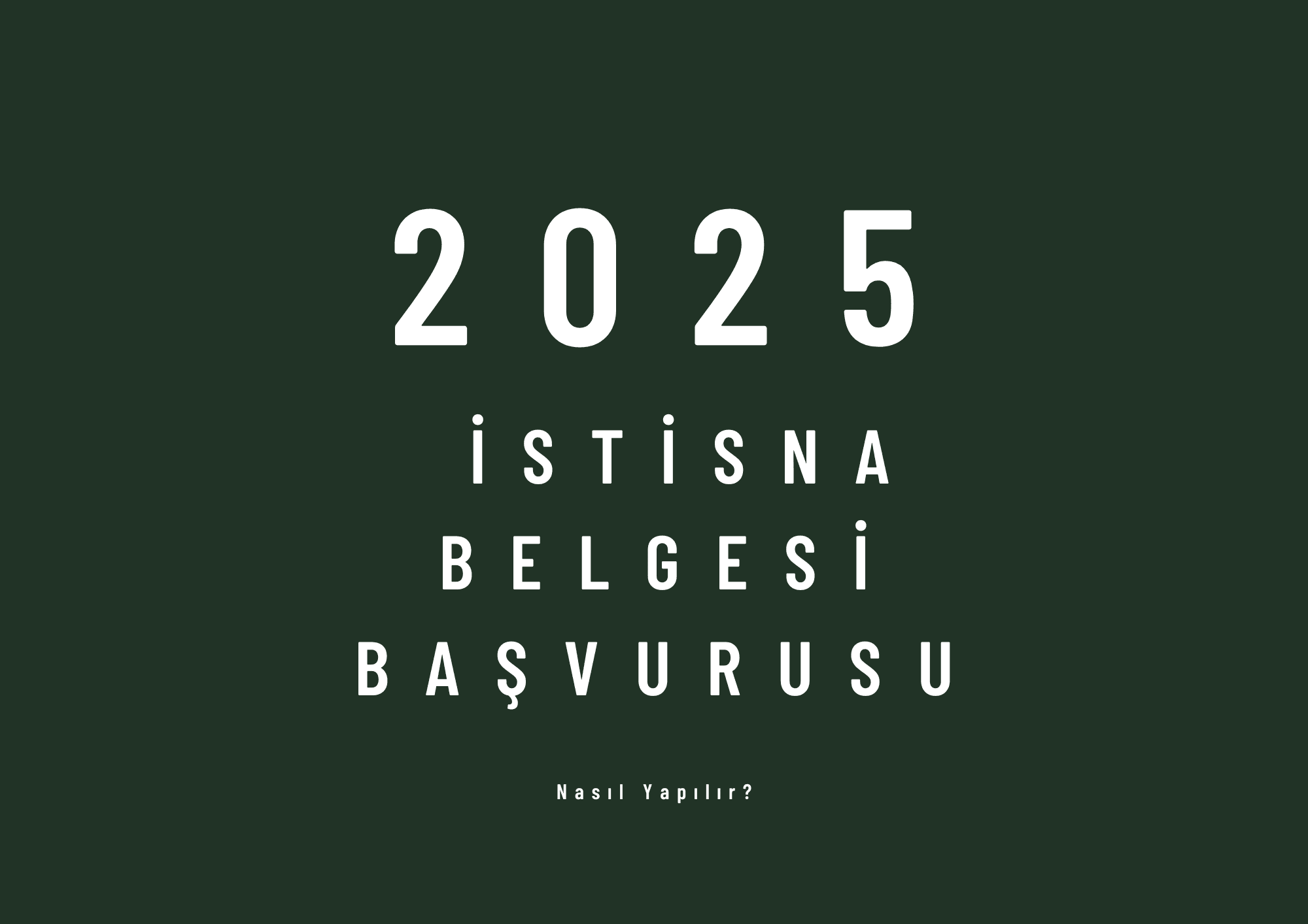 2025 İstisna Belgesi Başvurusu Nasıl Yapılır?