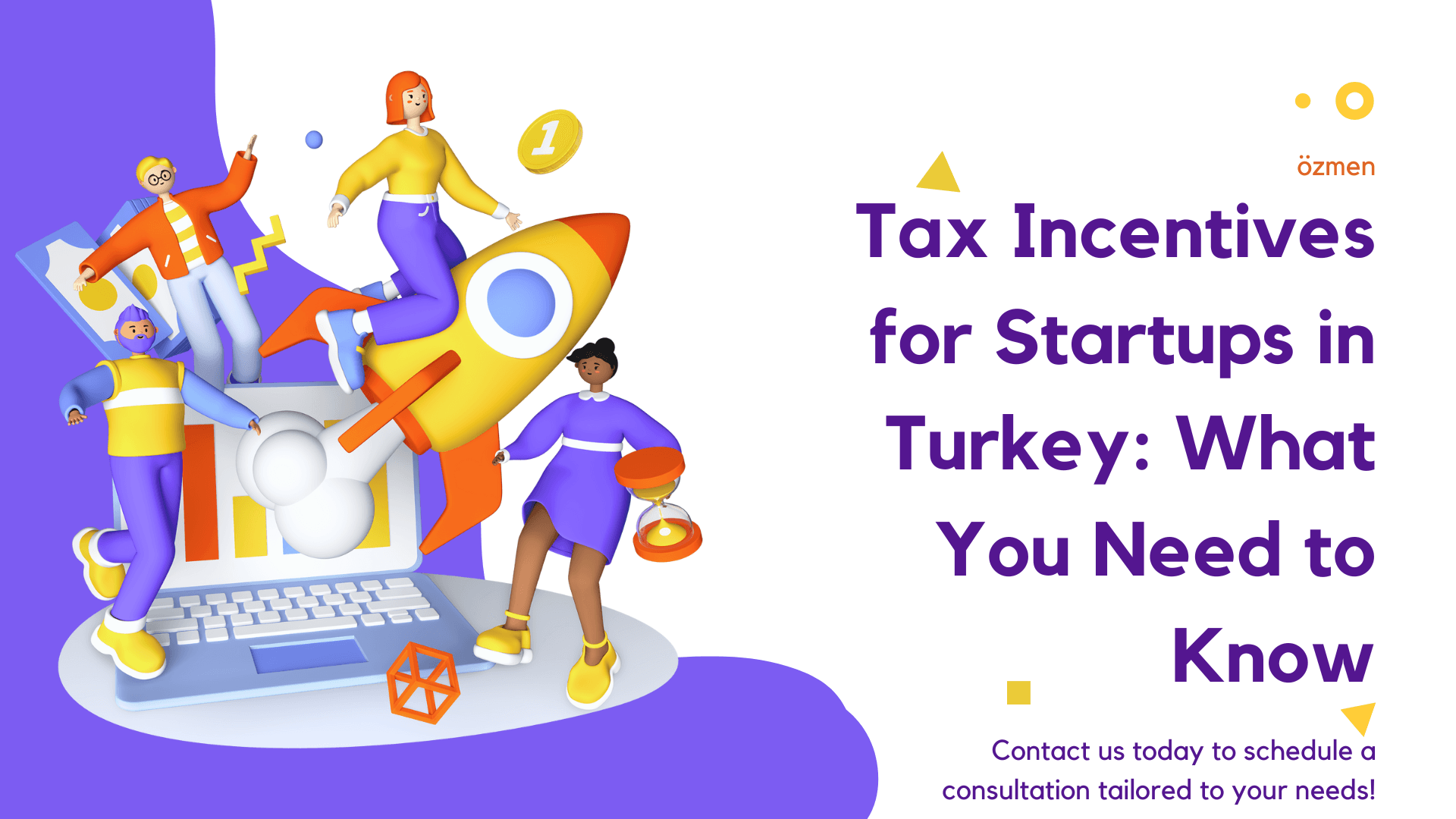Tax Incentives for Startups in Turkey: What You Need to Know