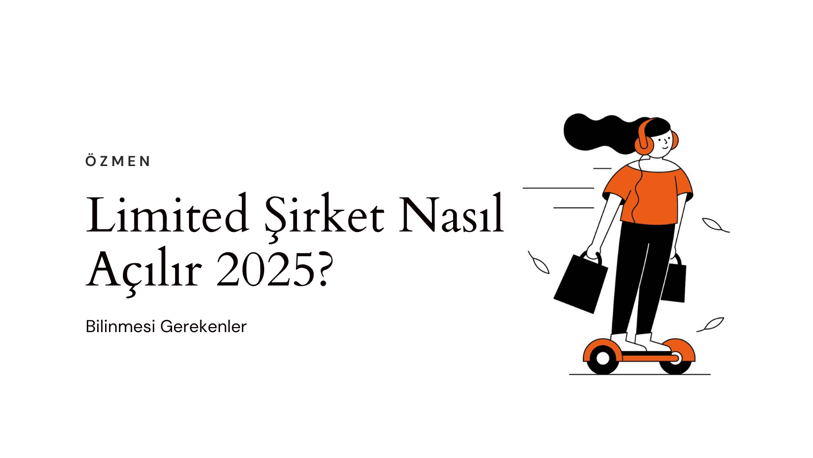 Limited Şirket Nasıl Açılır 2025?