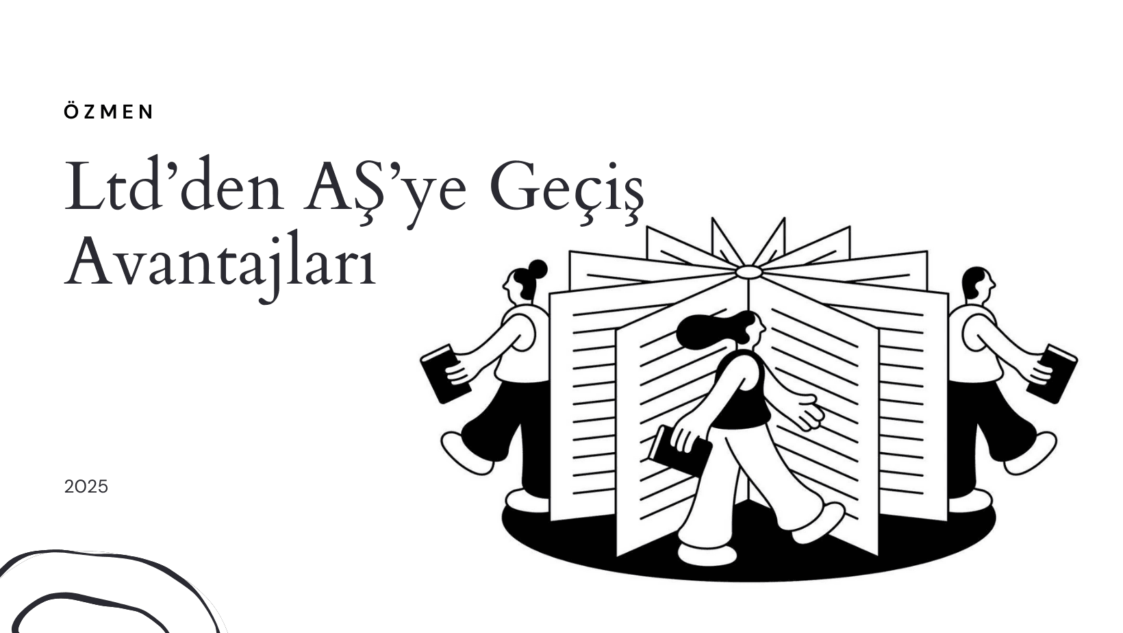 Ltd’den AŞ’ye Geçiş Avantajları – Neden Anonim Şirket Tercih Edilmeli?