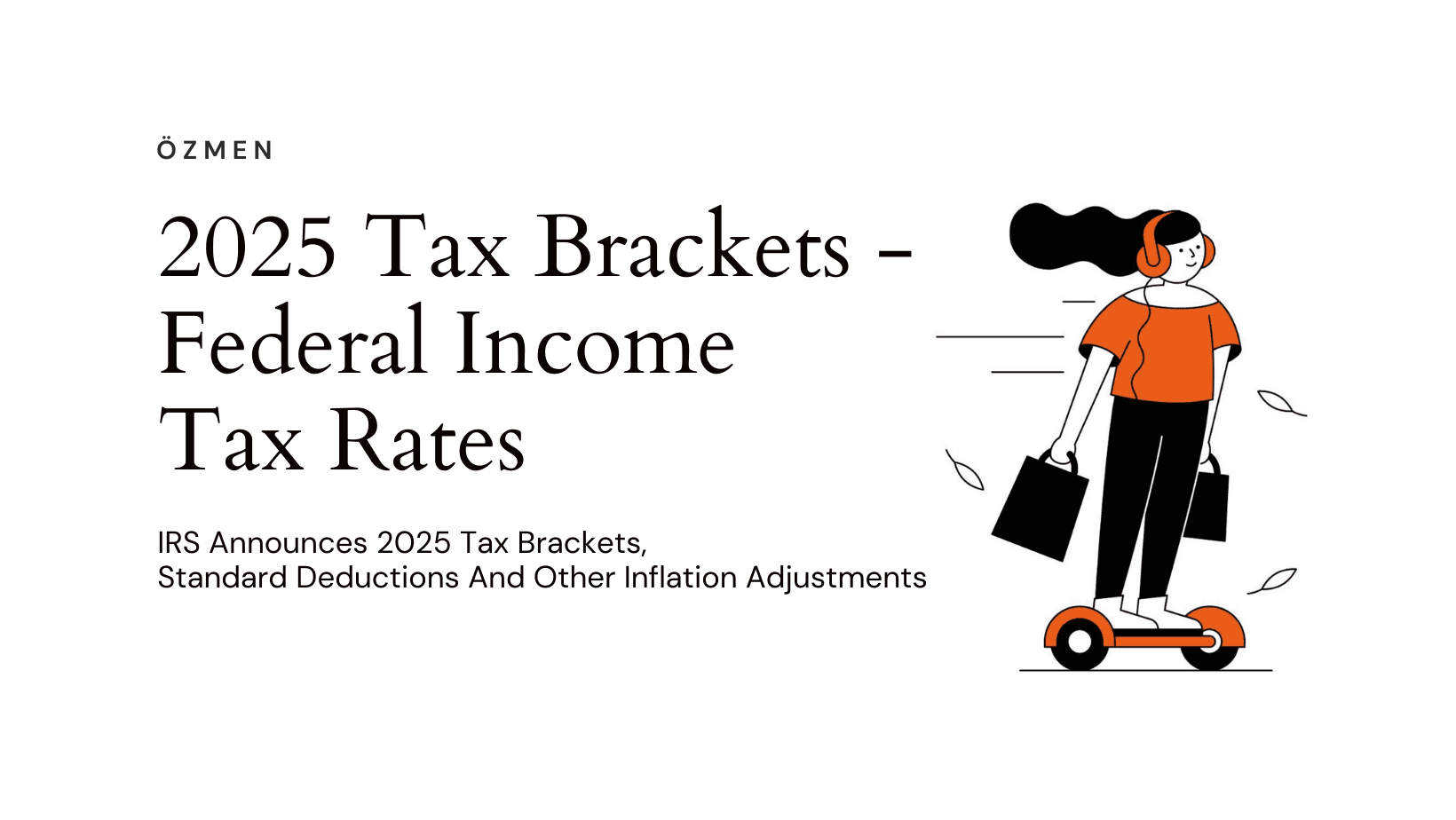 2025 Tax Brackets and Federal Income Tax Rates