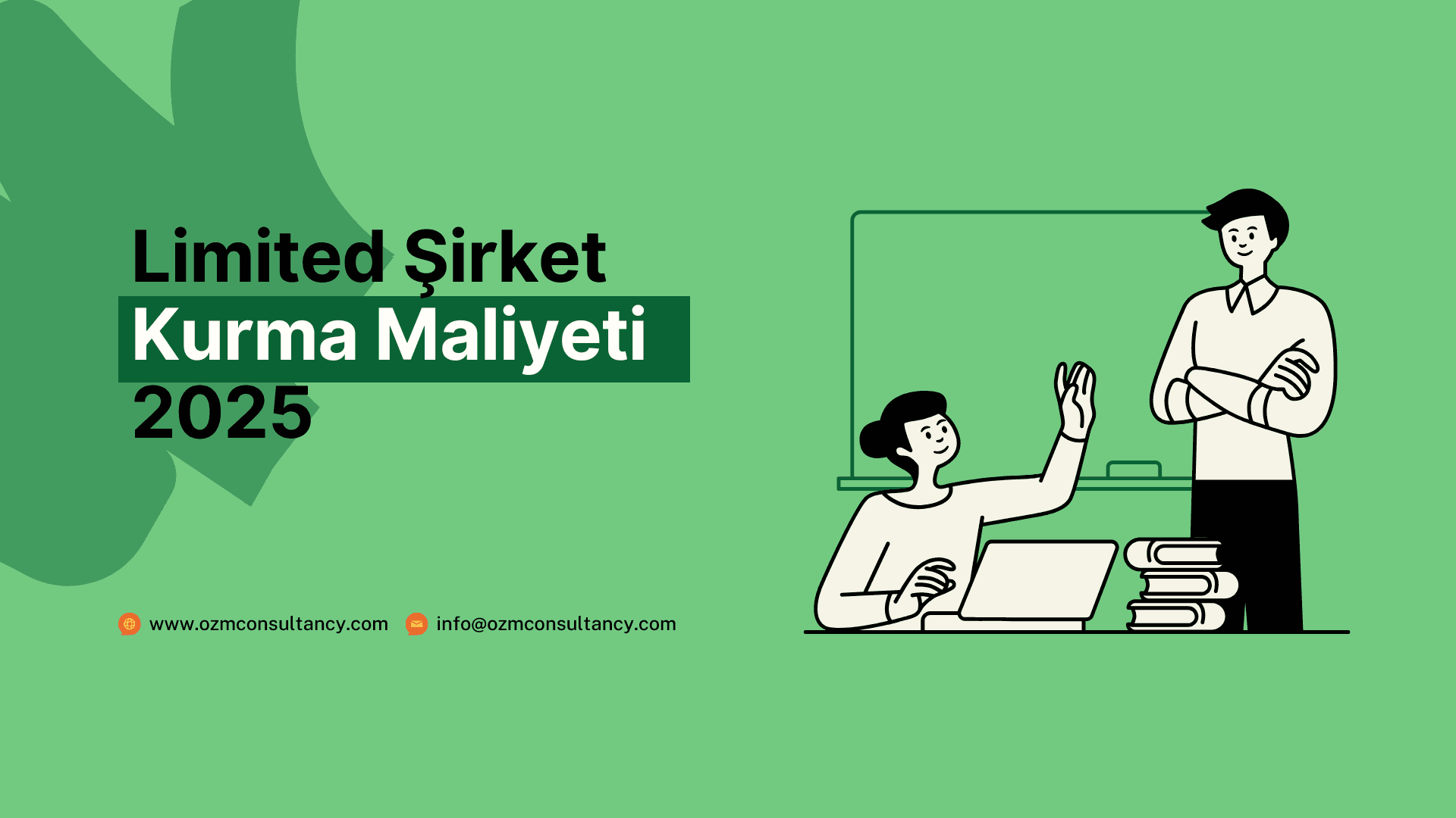 Limited Şirket Kurma Maliyeti 2025: Güncel Maliyetler ve Gerekli Adımlar