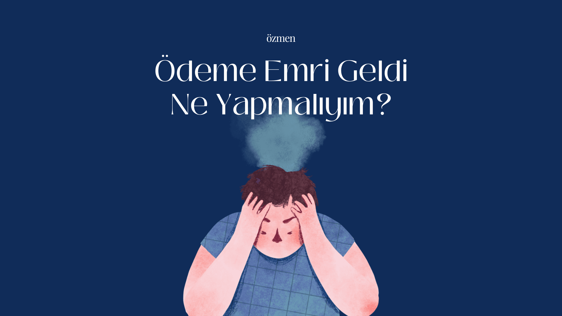 Ödeme Emri Geldi Ne Yapmalıyım?