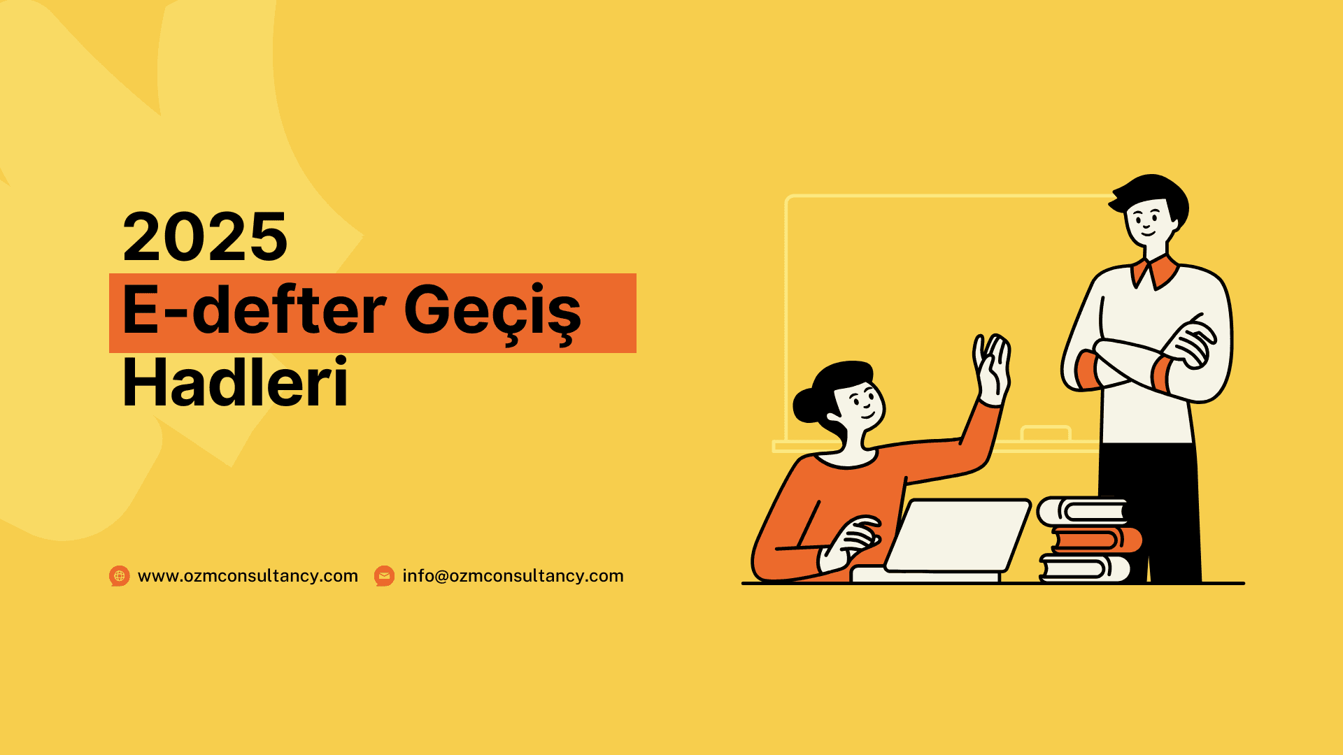 2025 Yılında E-Deftere Geçecek Misiniz? 2025 E-defter Geçiş Hadleri
