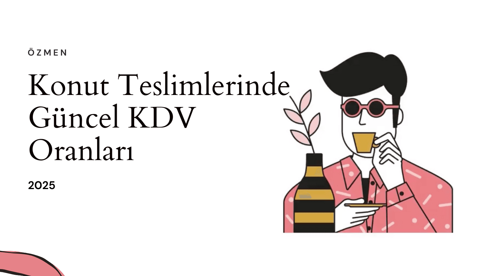 Konut Teslimlerinde Güncel KDV Oranları 2025
