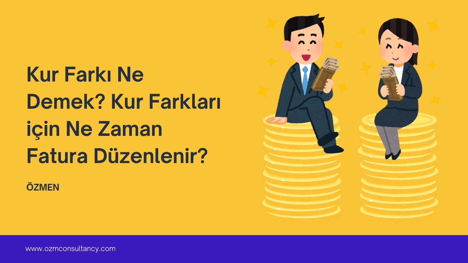 Kur Farkı Ne Demek? Kur Farkları için Ne Zaman Fatura Düzenlenir?