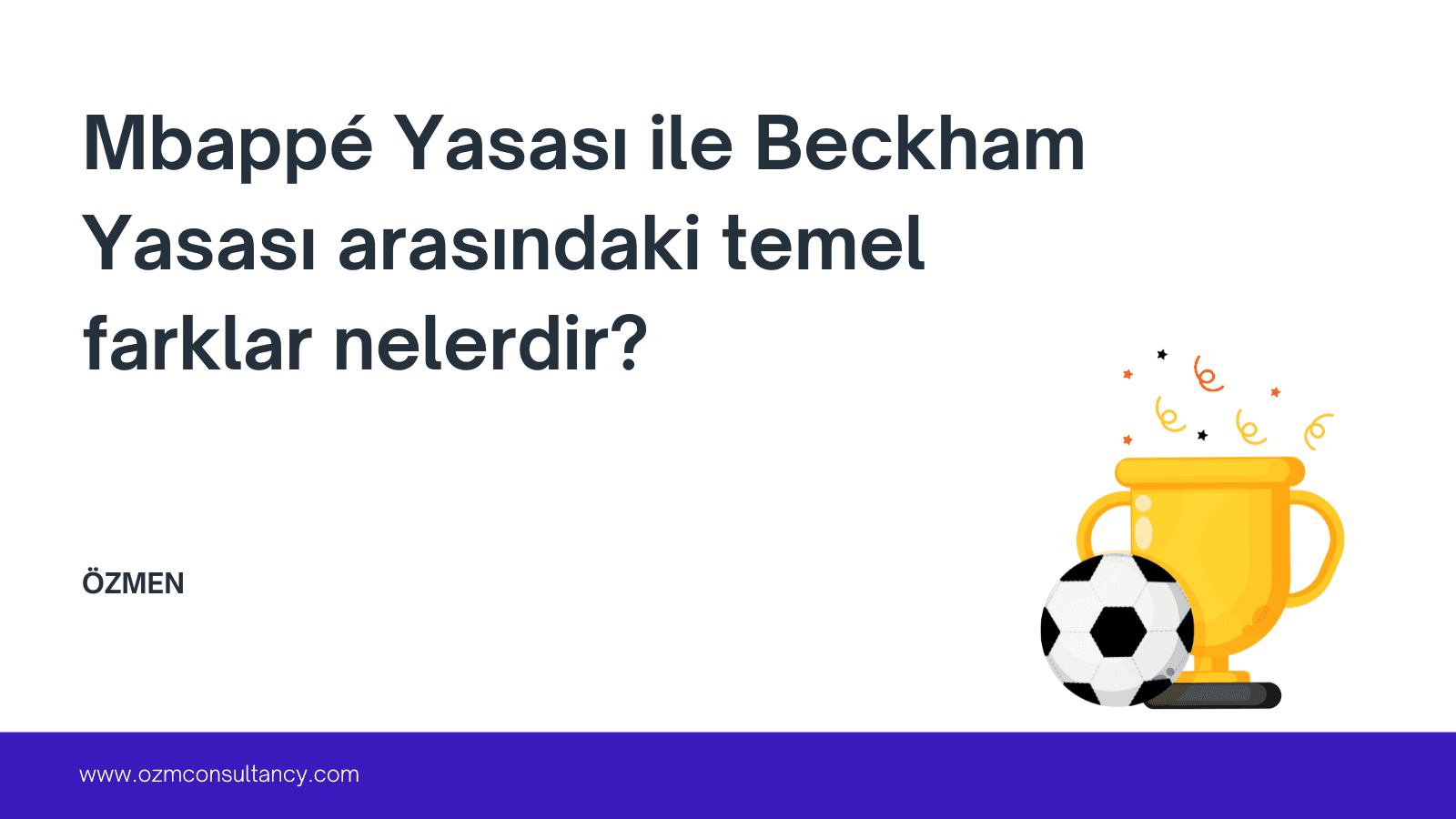 Mbappé Yasası ile Beckham Yasası arasındaki temel farklar nelerdir?