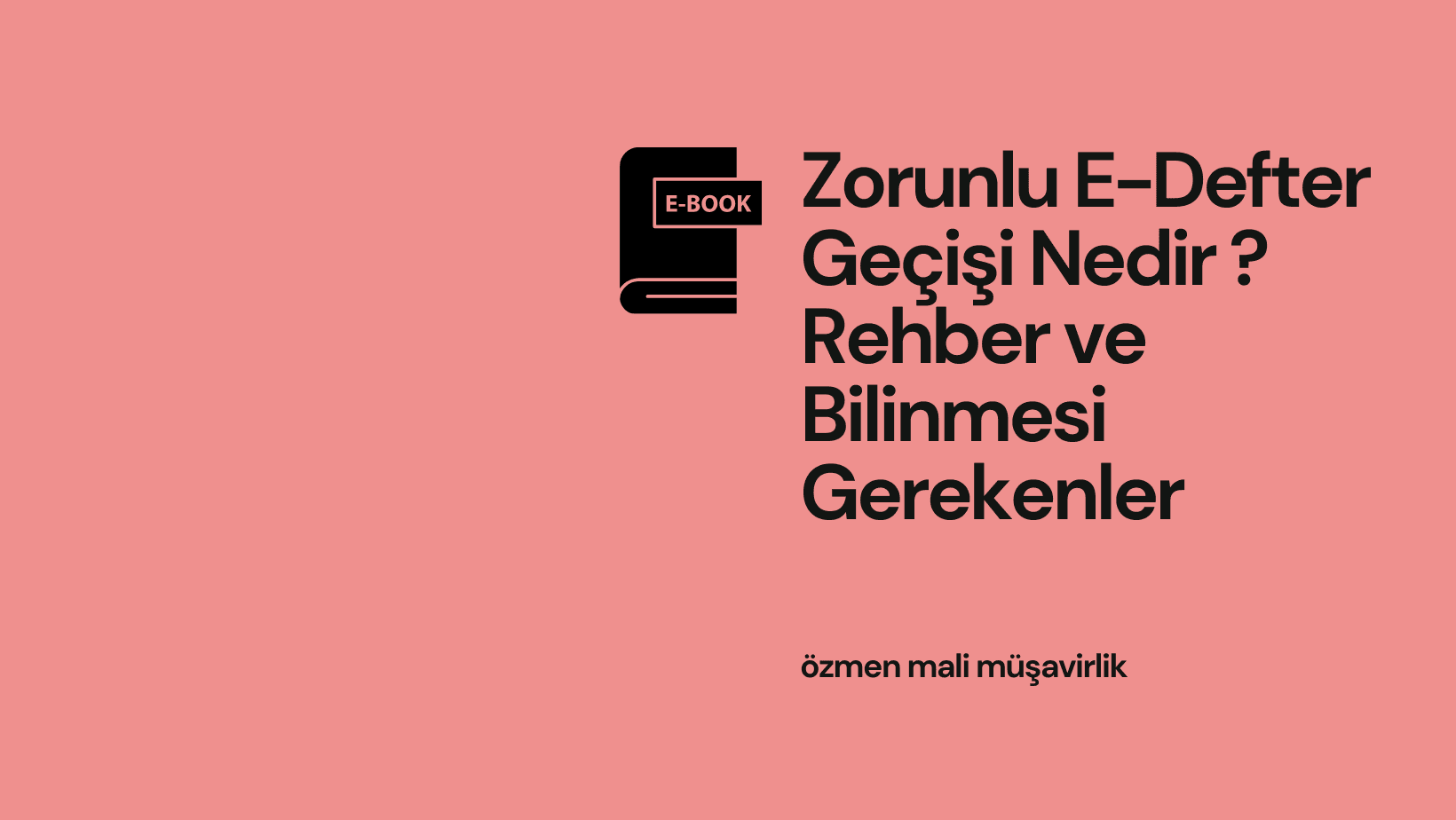 Zorunlu E-Defter Geçişi 2025: Rehber ve Bilinmesi Gerekenler