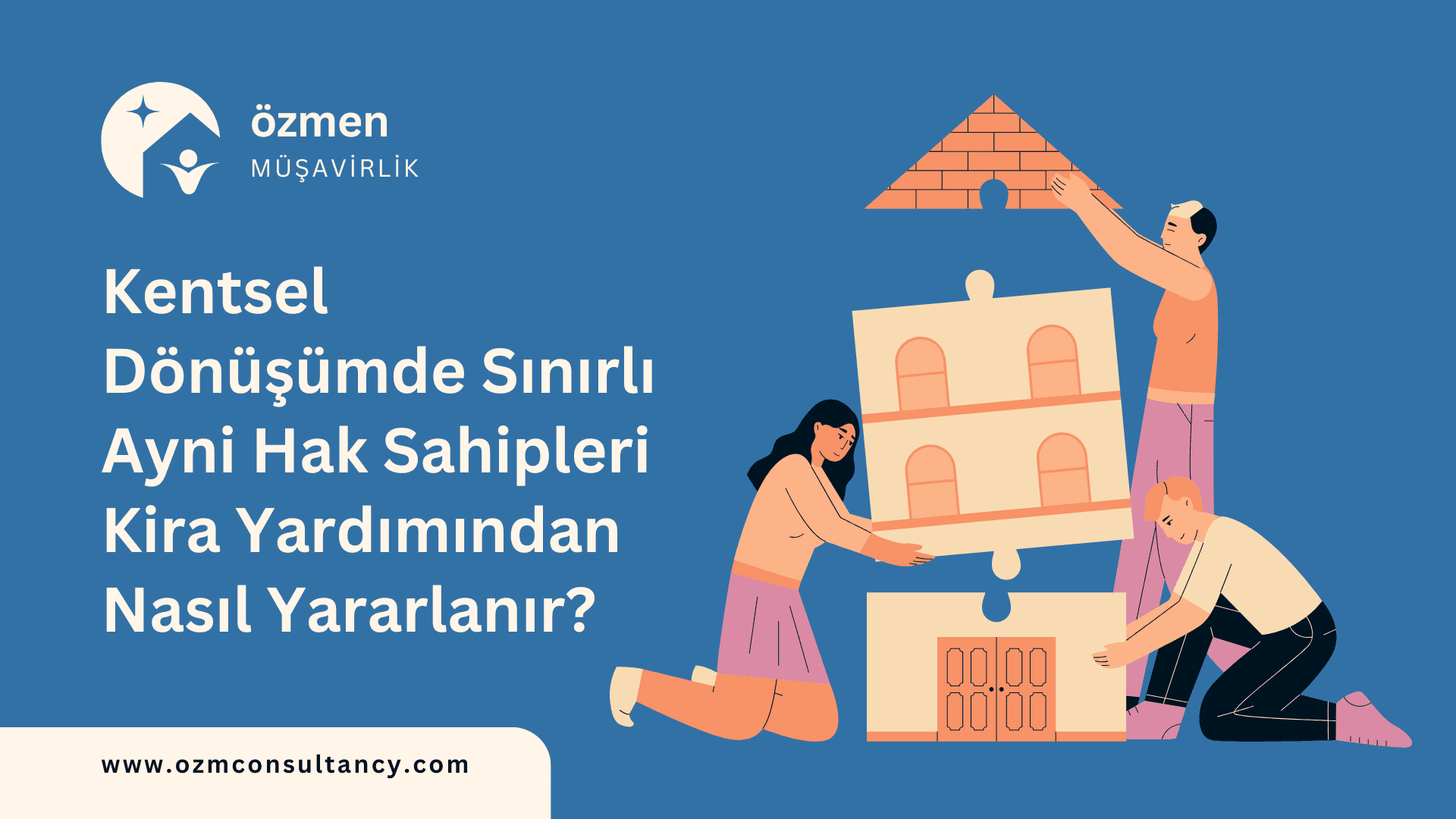 Kentsel Dönüşümde Sınırlı Ayni Hak Sahipleri Kira Yardımından Nasıl Yararlanır?