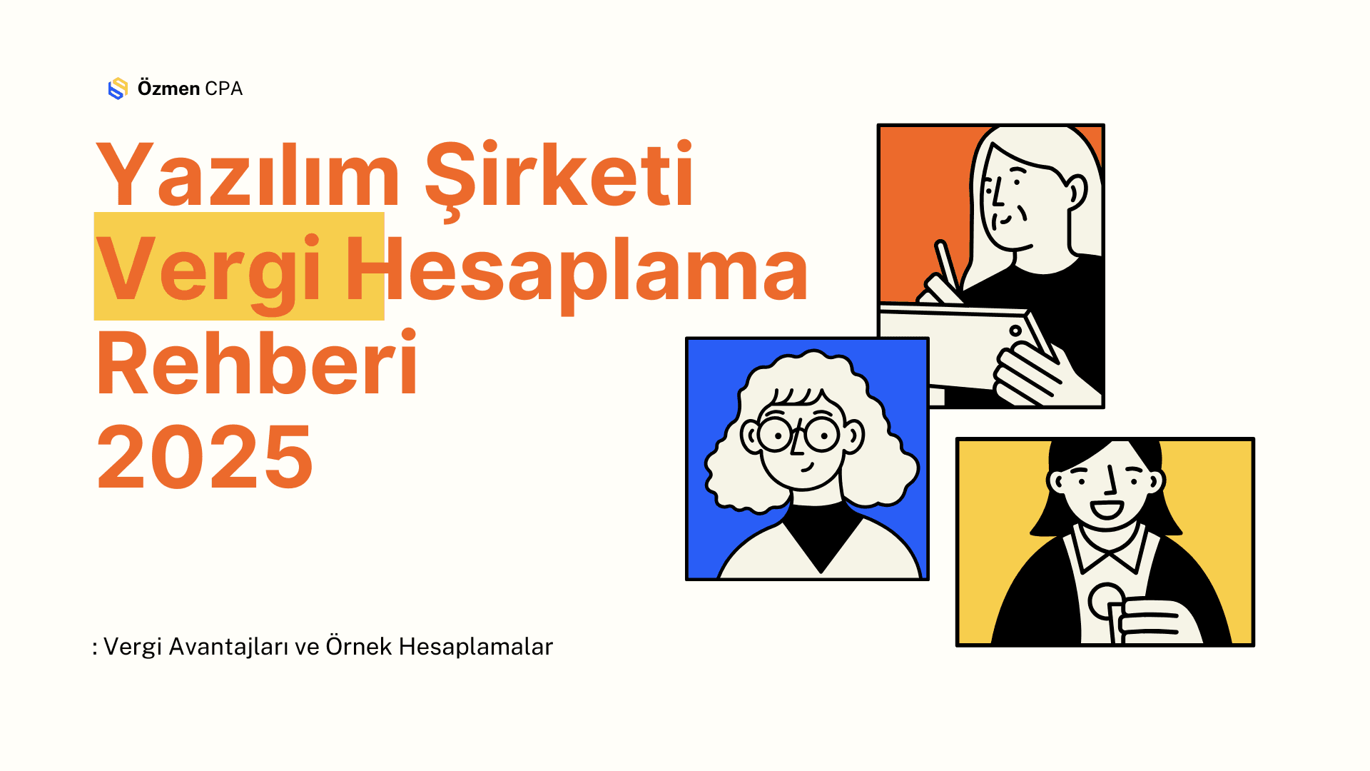 Yazılım Şirketi Vergi Hesaplama Rehberi 2025: Vergi Avantajları ve Örnek Hesaplamalar