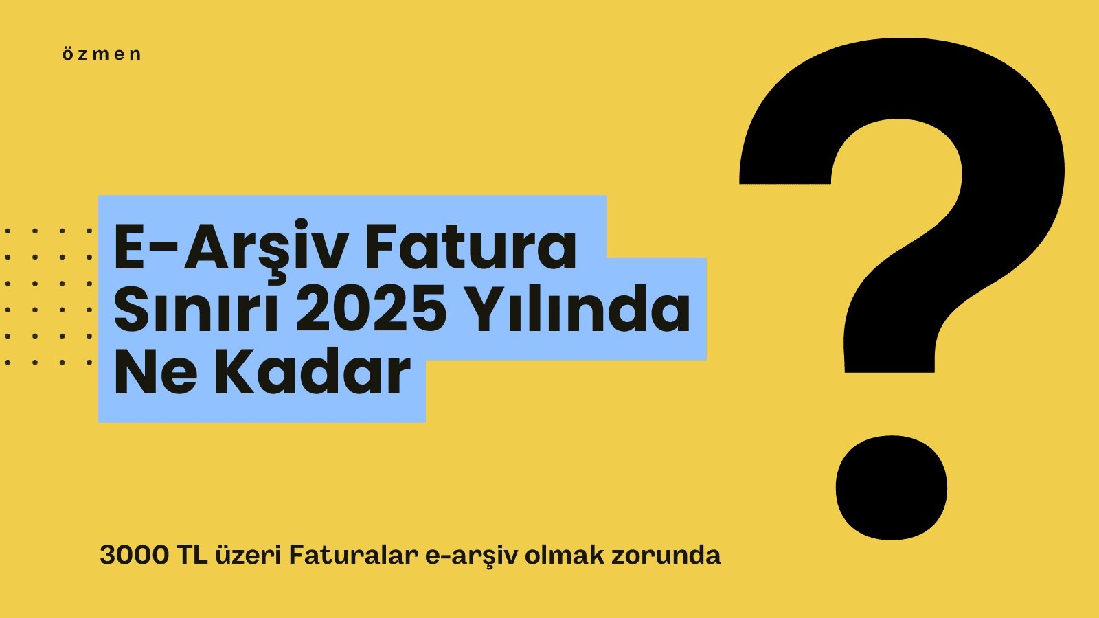 E-Arşiv Fatura Sınırı 2025: Detaylar ve Yenilikler