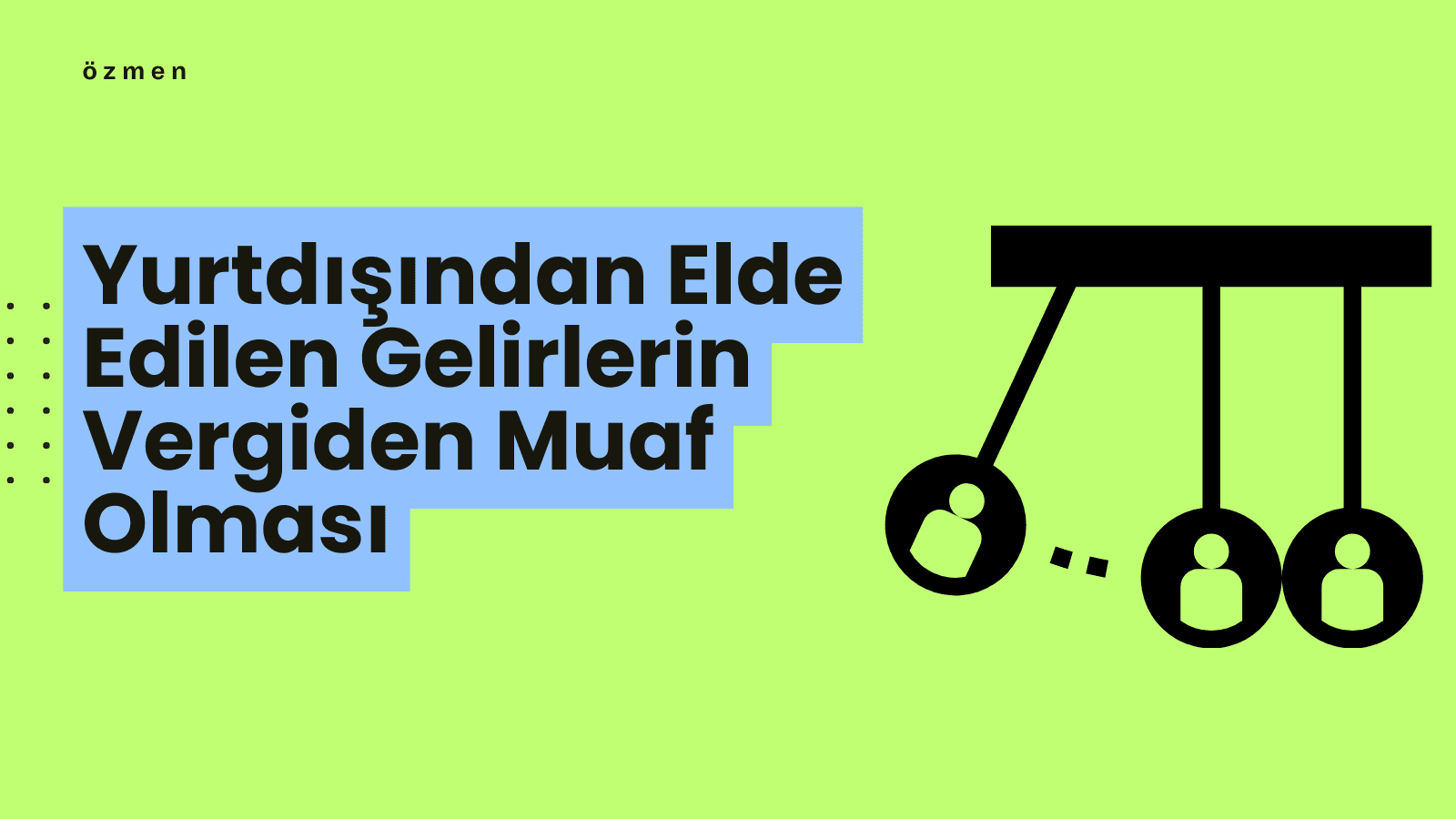 Yurtdışından Elde Edilen Gelirlerin Vergiden Muaf Olması