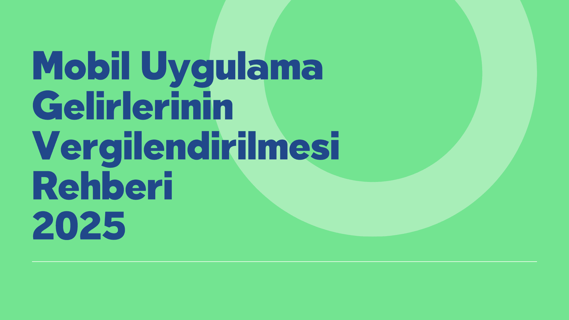 Mobil Uygulama Gelirlerinin Vergilendirilmesi Rehberi 2025