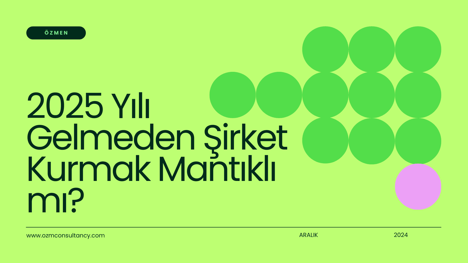 2025 Yılı Gelmeden Şirket Kurmak Mantıklı mı? İşte 5 Avantaj!